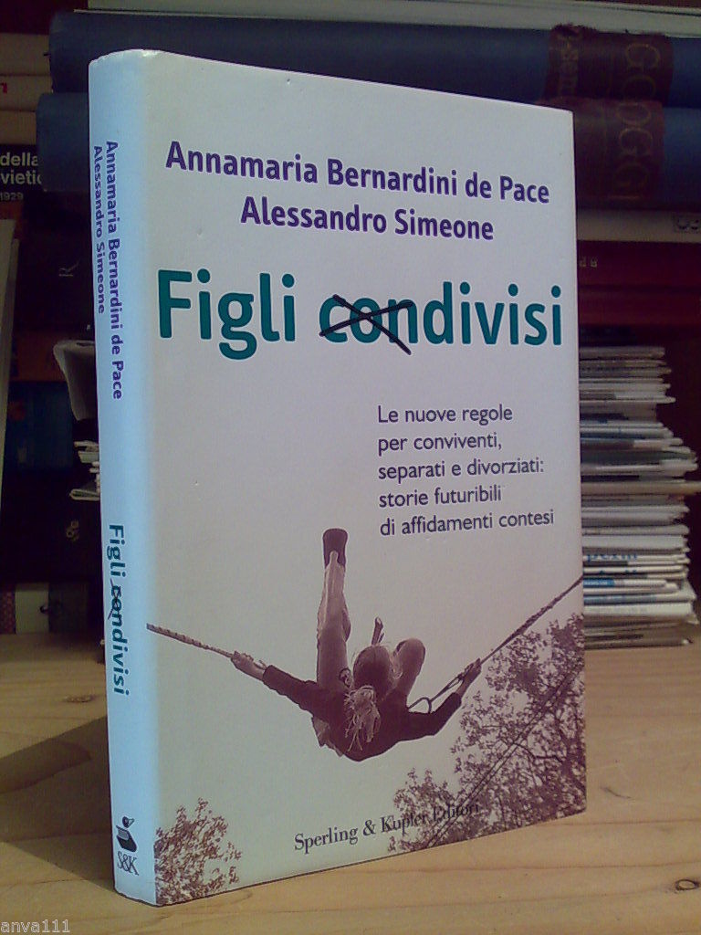 FIGLI CONDIVISI - Nuove regole per conviventi, separati e divorziati …