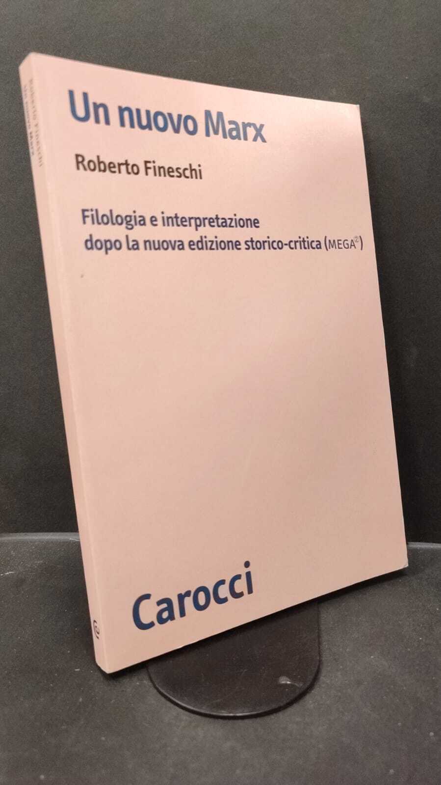 Fineschi, Roberto. �Un �nuovo Marx : filologia e interpretazione dopo …