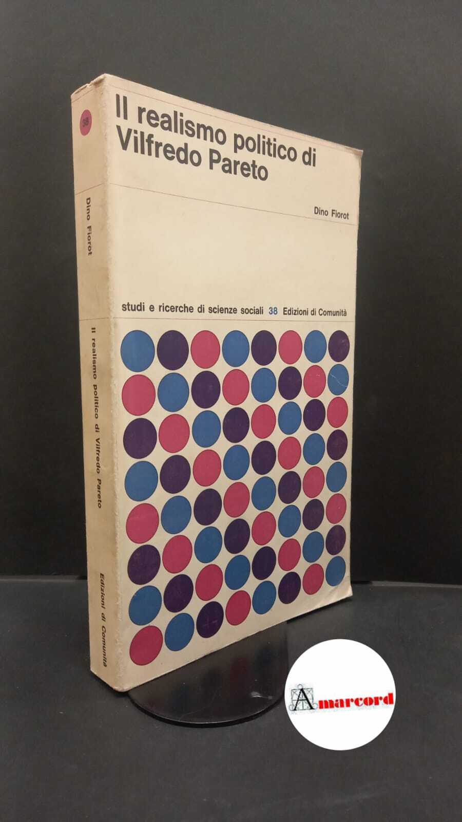 Fiorot, Dino. Il realismo politico di Vilfredo Pareto : profilo …