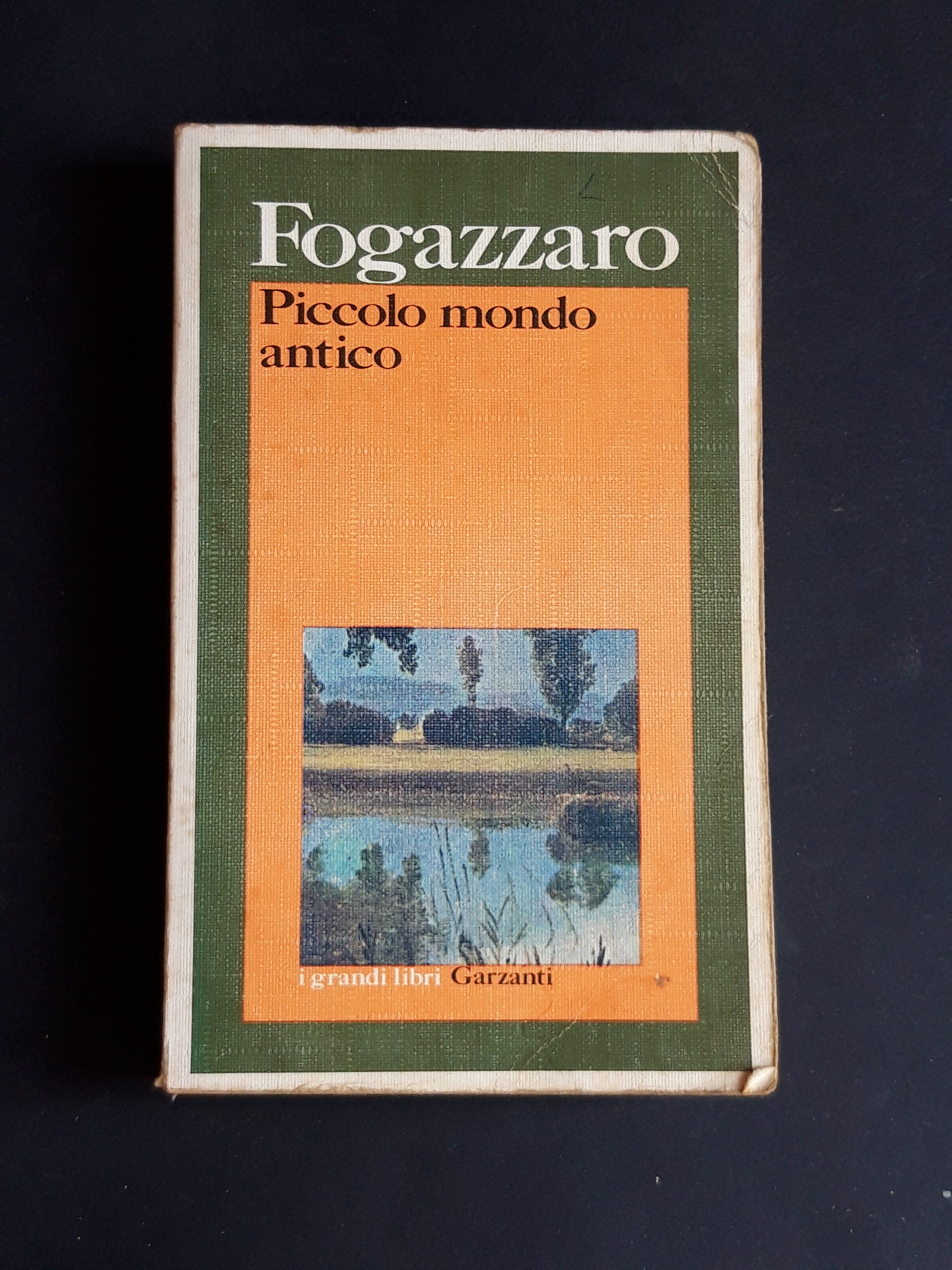 Fogazzaro Antonio. Piccolo mondo antico. Garzanti. 1973 - I