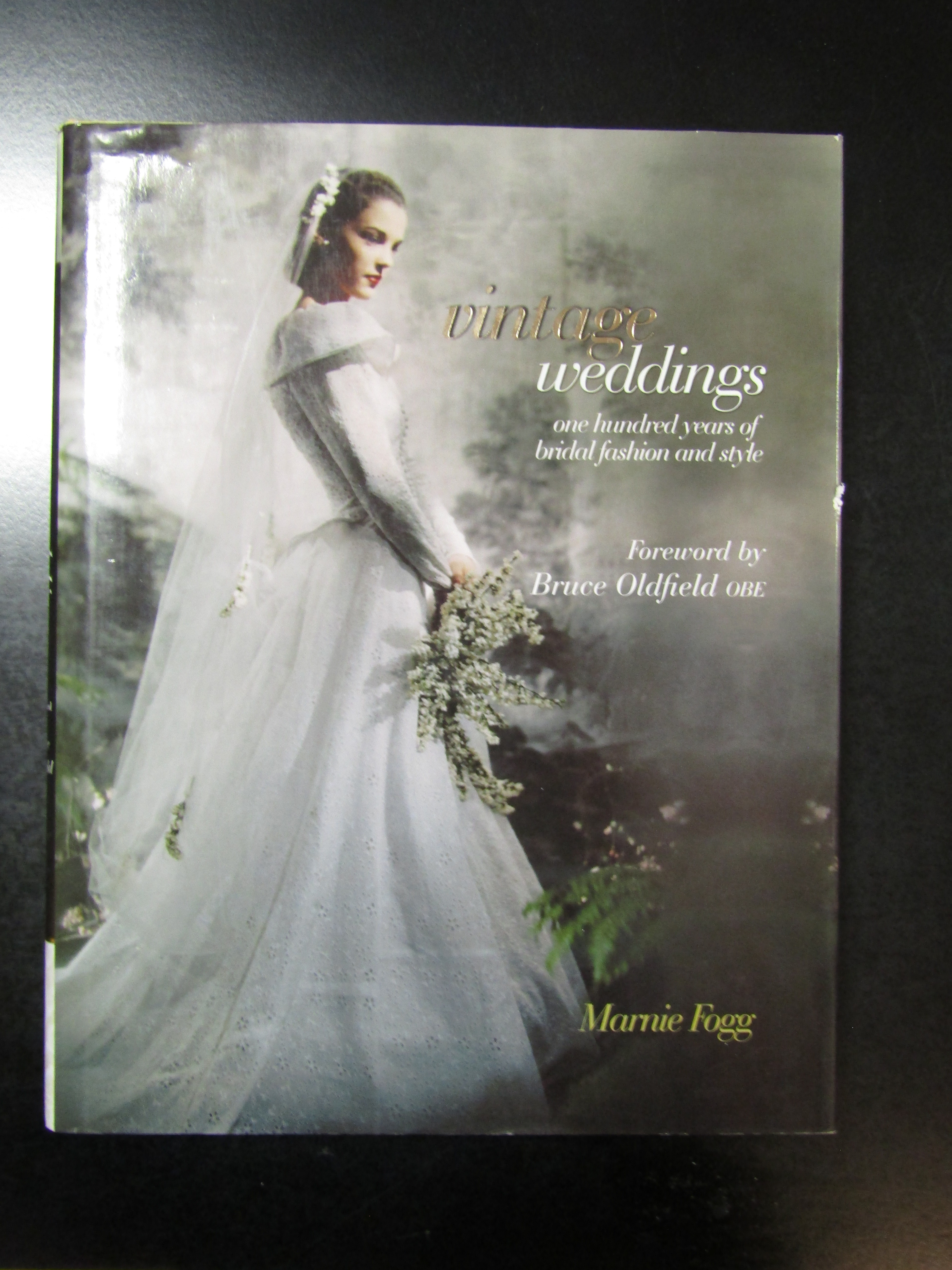 Fogg Marnie. Vintage weddings. One hundred years of bridal fashion …