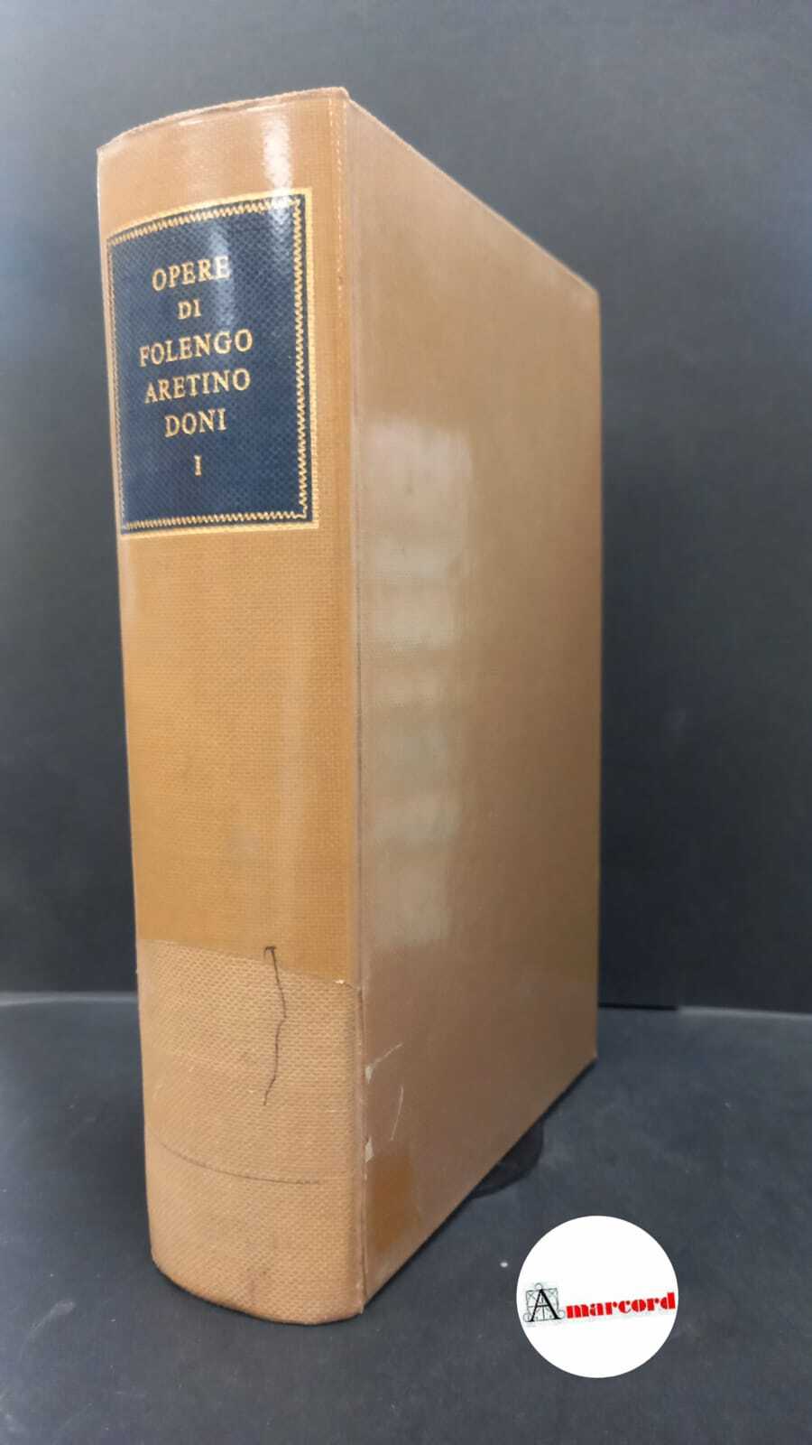 Folengo, Teofilo. , and Cordié, Carlo. 1: Opere di Teofilo …