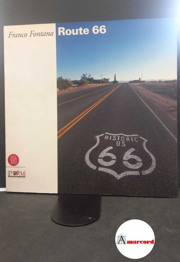 Fontana, Franco. , Parmiggiani, Sandro. Franco Fontana: Route 66 Milano …