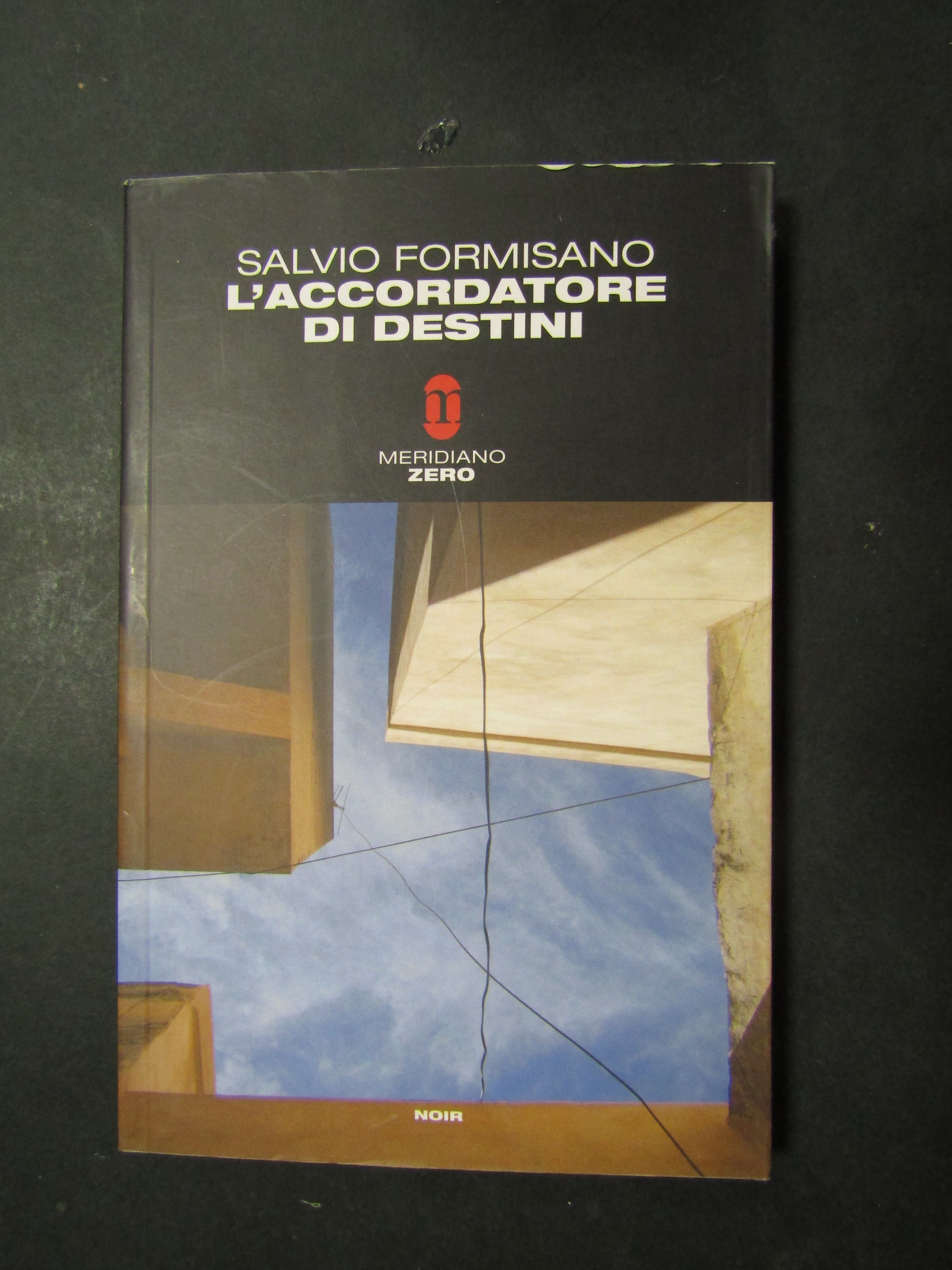 Formisano Salvio. L' accordatore di destini. Meridiano nero. 2007