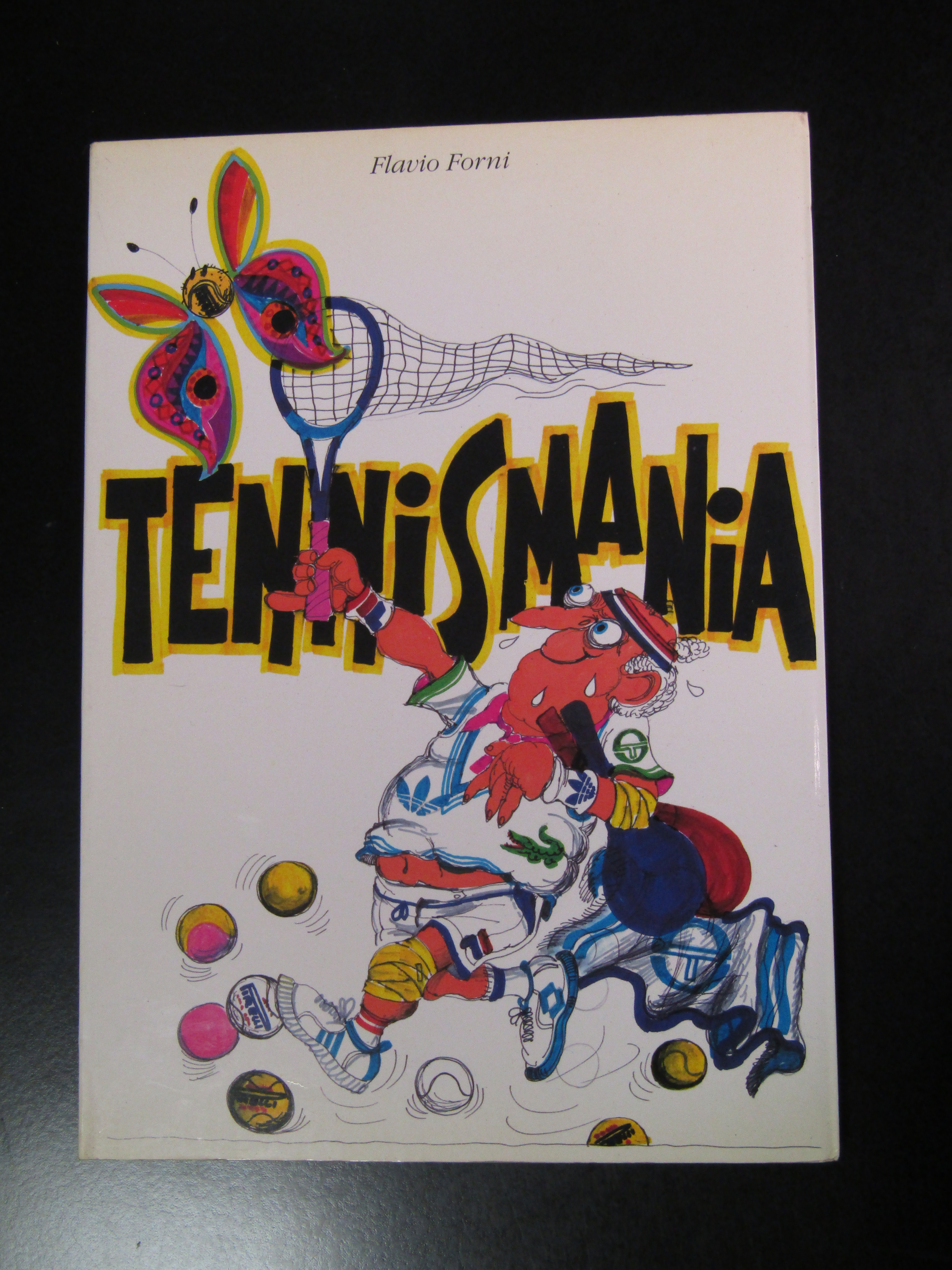 Forni Flavio. Tennismania. Edizione EG 1989.