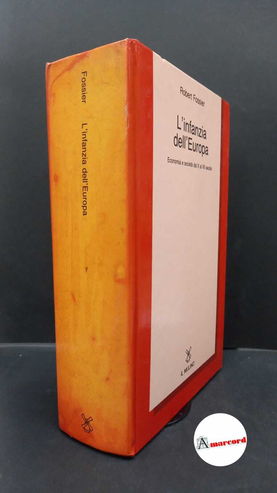 Fossier, Robert. L'infanzia dell'Europa : economia e società dal 10. …