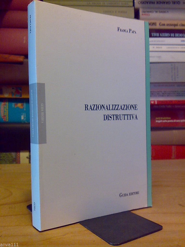 Franca Papa - RAZIONALIZZAZIONE DISTRUTTIVA 1990
