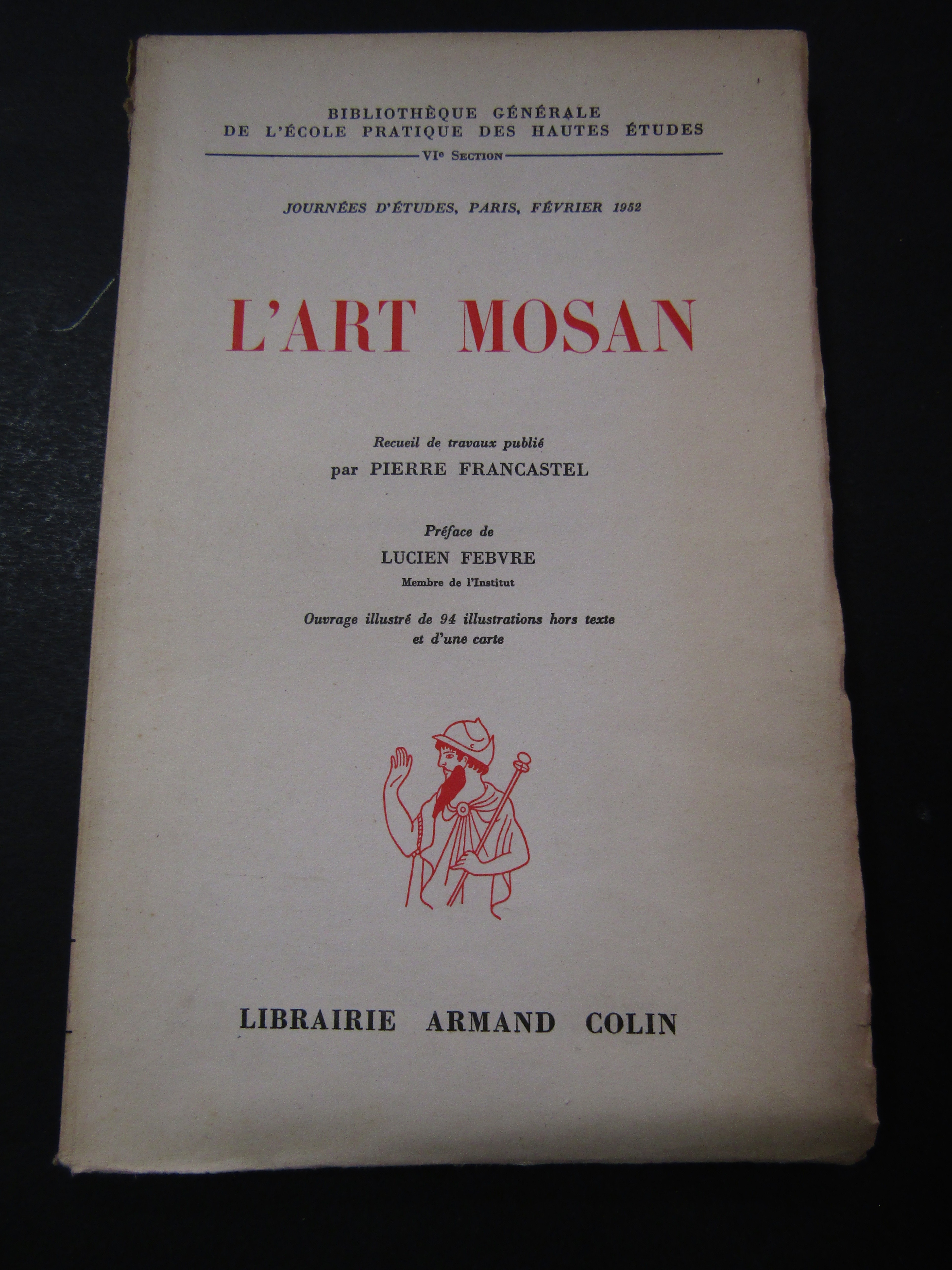 Francastel Pierre. L'art mosan. Librairie armand colin. 1953