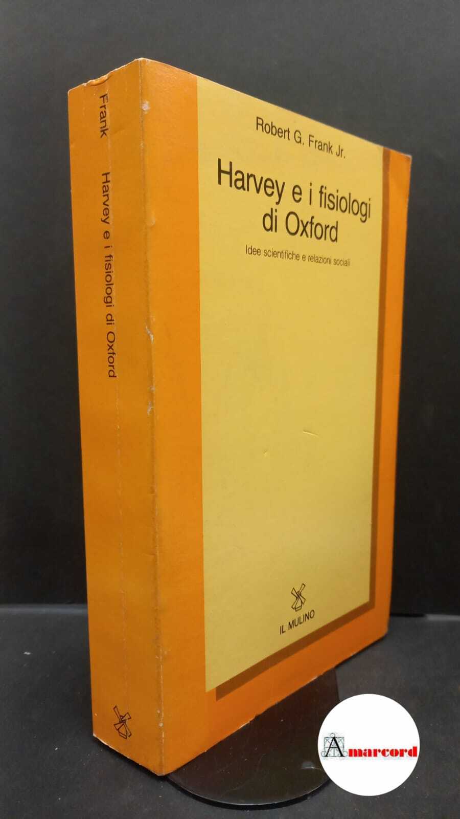 Frank, Robert G.. Harvey e i fisiologi di Oxford : …
