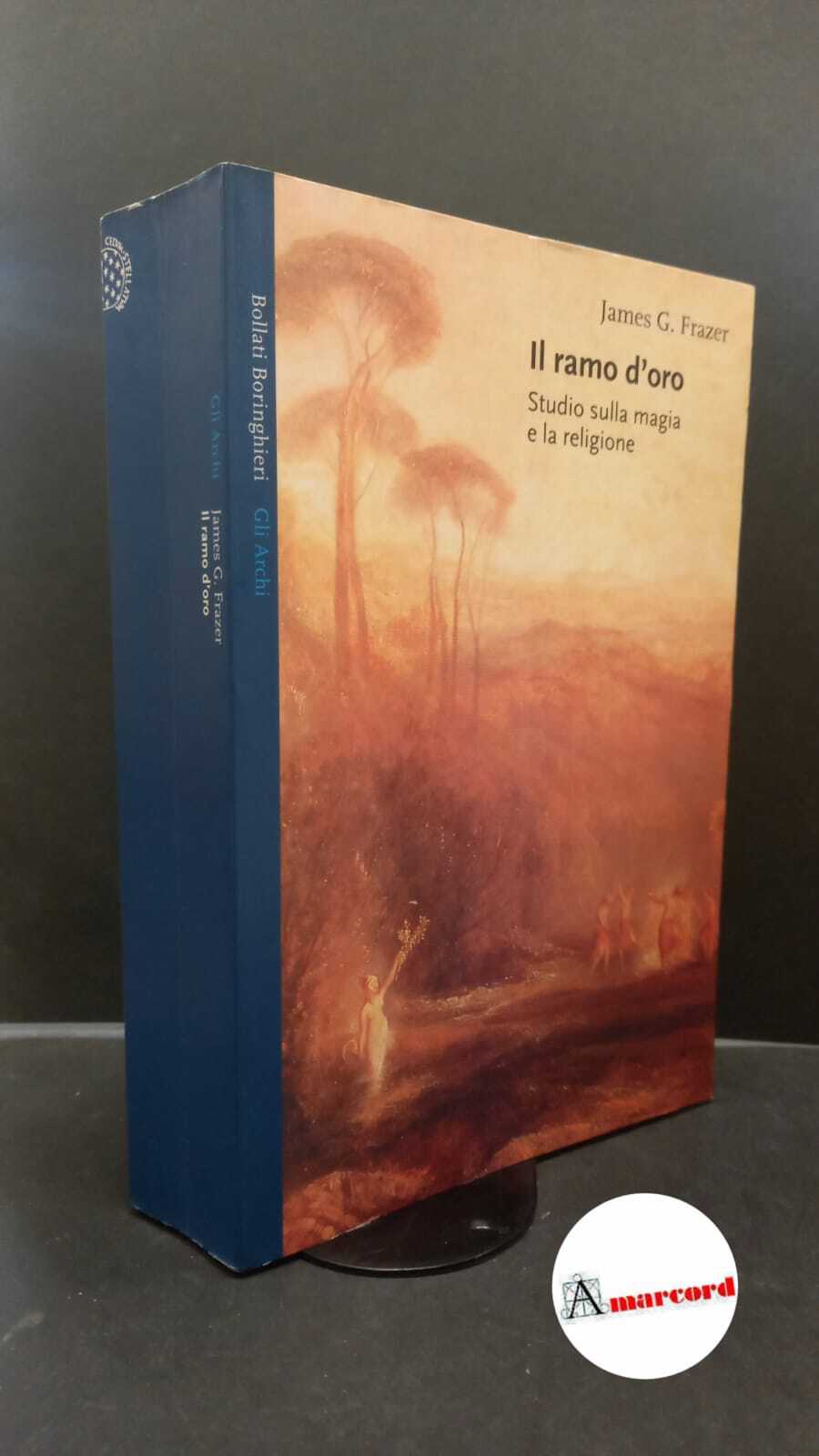 Frazer, James George. �Il �ramo d'oro : studio sulla magia …