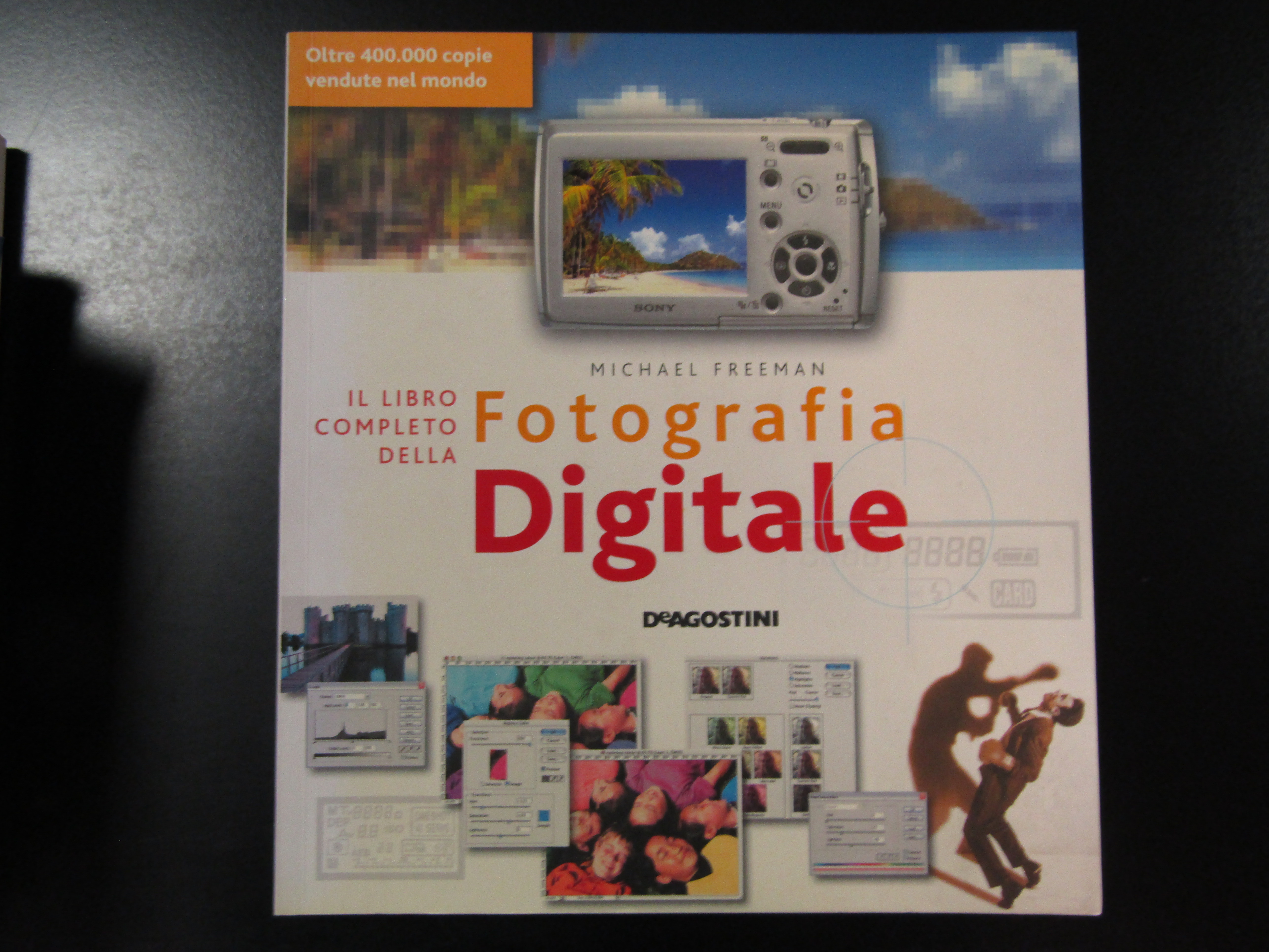 Freeman Michael. Il libro completo della fotografia digitale. De Agostini …