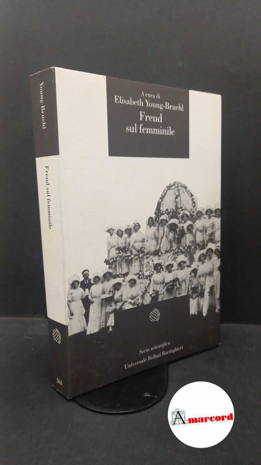 Freud, Sigmund. , and Young-Bruehl, Elisabeth. Freud sul femminile Torino …