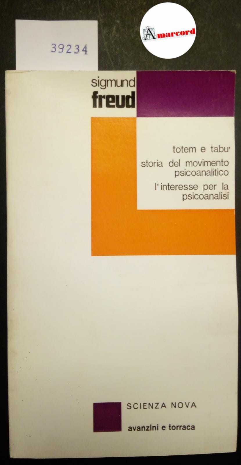 Freud Sigmund, Totem e tabù. Storia del movimento psicoanalitico. L'interesse …