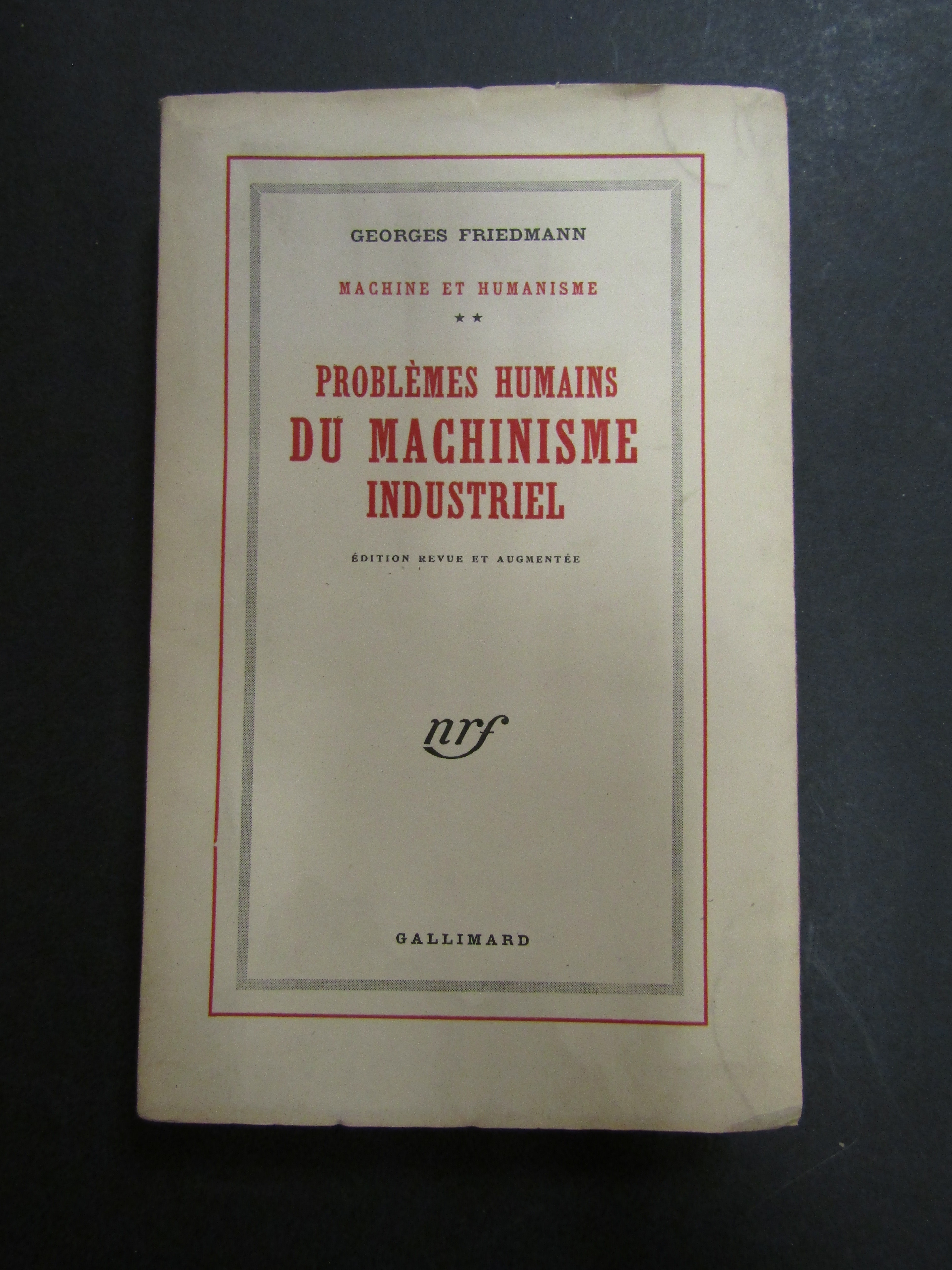 Friedmann Georges. Machine et humanisme. Vol. II - Problemes Humains …
