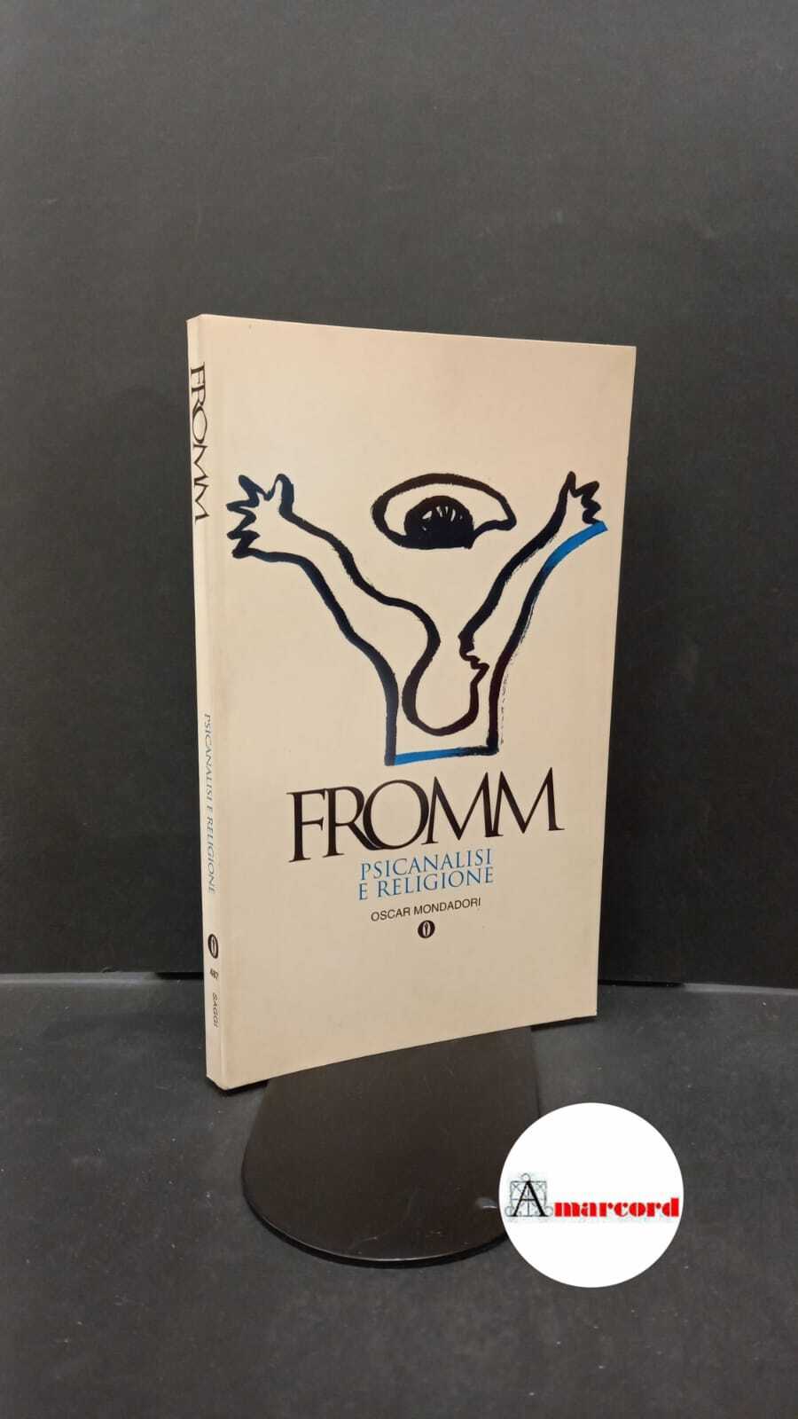 Fromm, Erich. Psicanalisi e religione Milano A. Mondadori, 1996