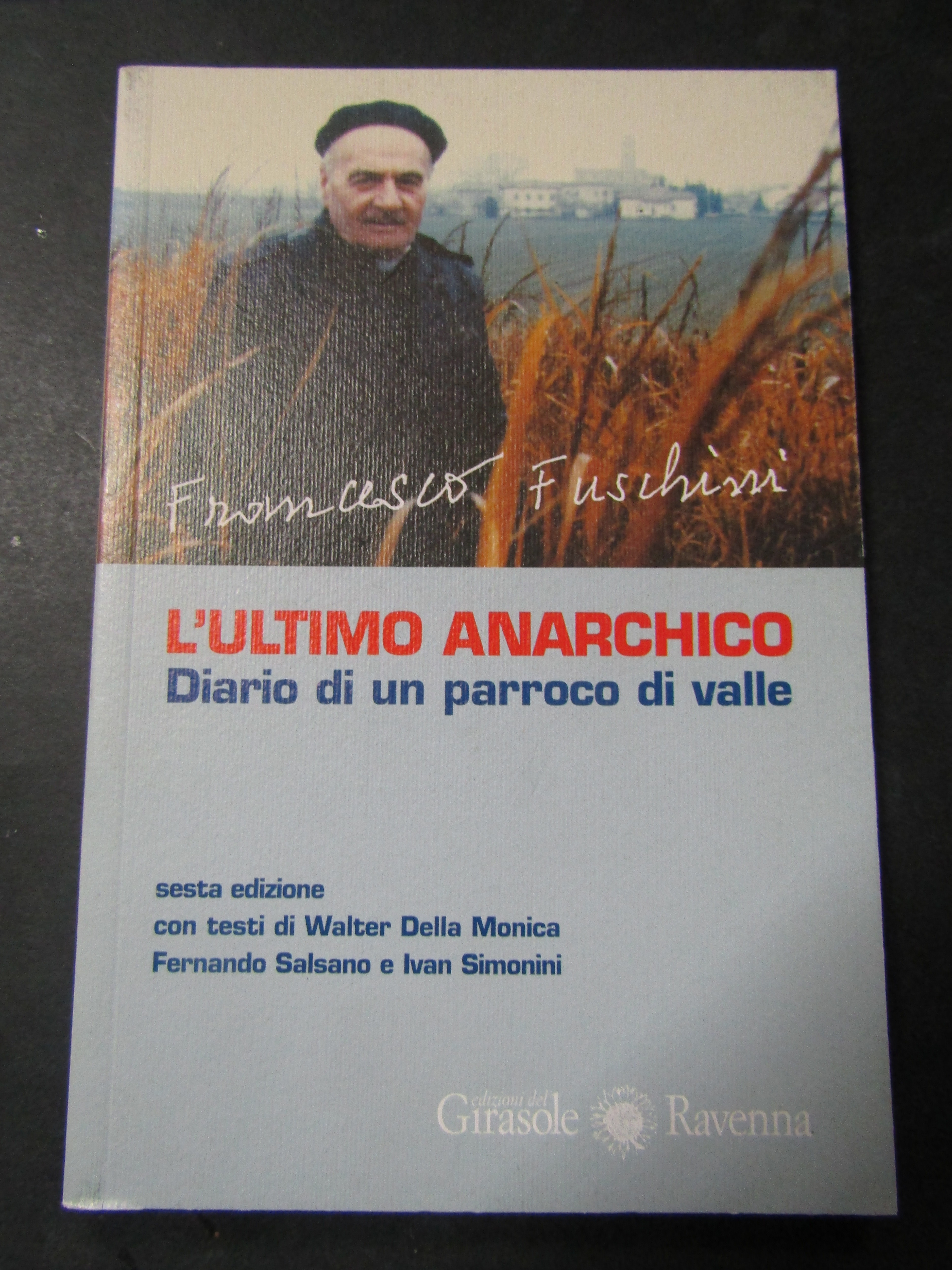Fuschini Francesco. L'ultimo anarchico. Edizioni del girasole. 2007-I