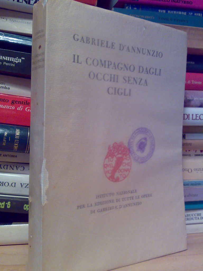 G. D' Annunzio - IL COMPAGNO DAGLI OCCHI SENZA CIGLI