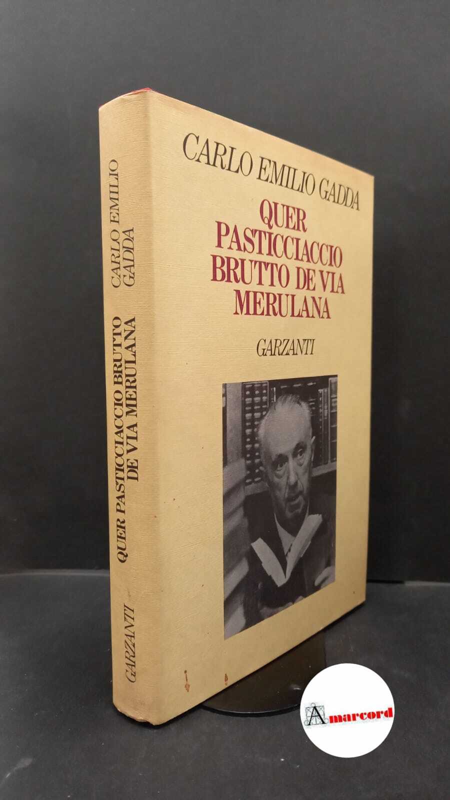 Gadda, Carlo Emilio. Quer pasticciaccio brutto de via Merulana Milano …