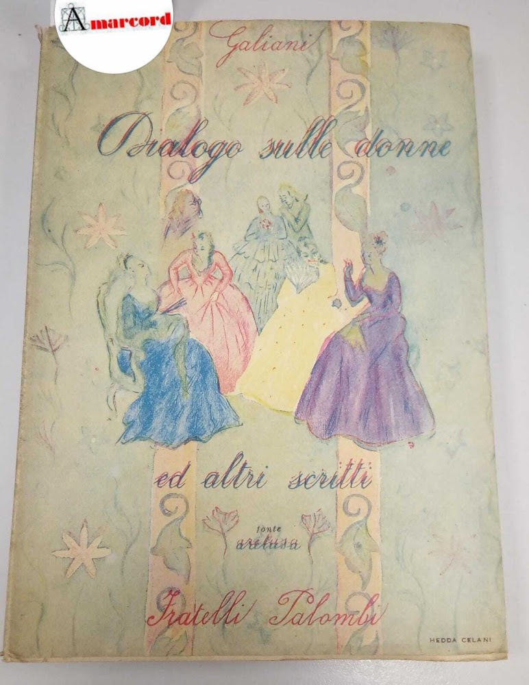 Galiani Ferdinando, Dialogo sulle donne e altri scritti, Palombi, 1944 …