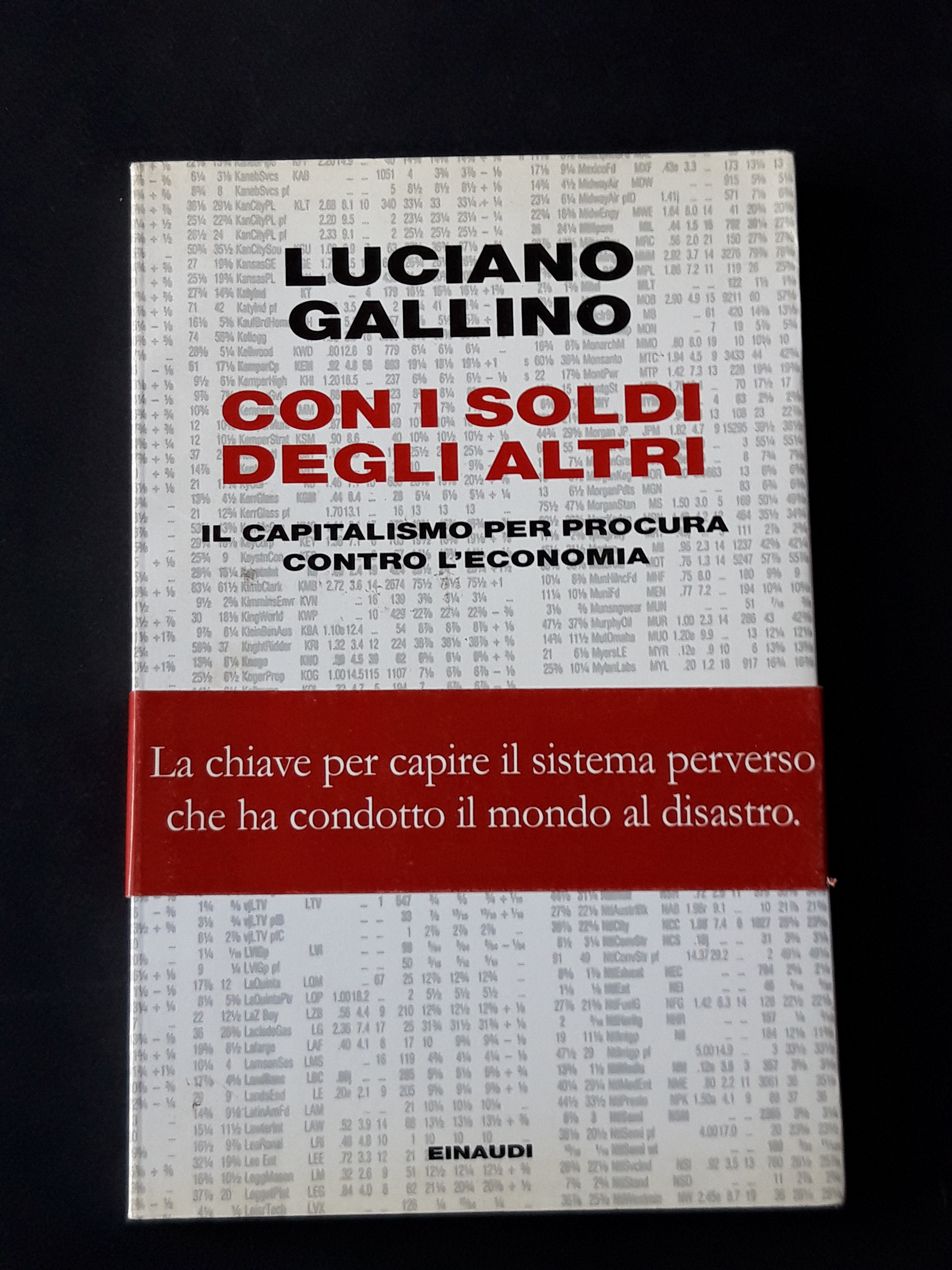 Gallino Luciano, Con i soldi degli altri, Einaudi, 2009 - …