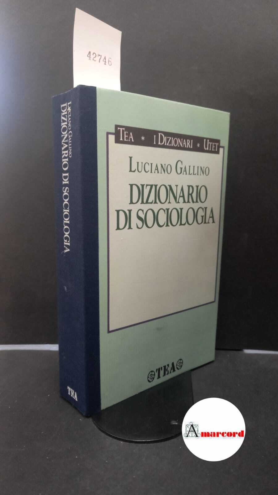 Gallino, Luciano. Dizionario di sociologia Milano TEA, 1993