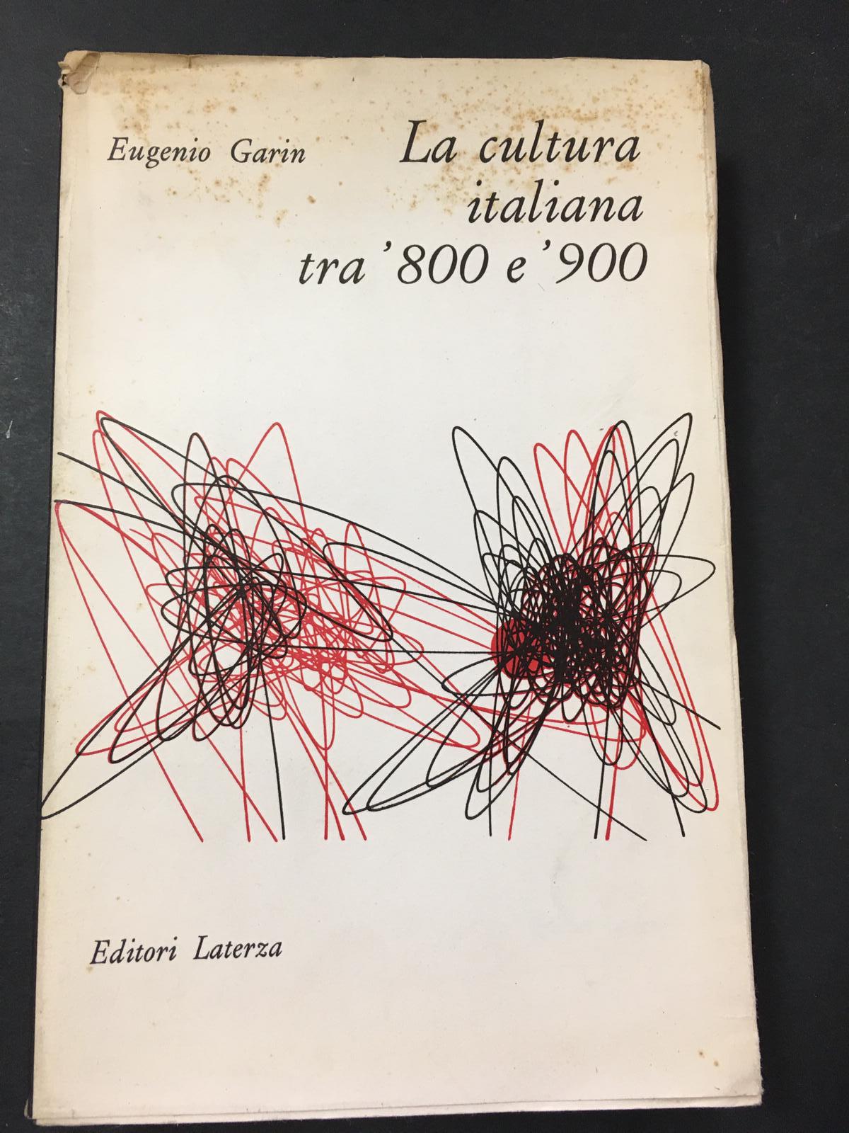 Garin Eugenio. La cultura italiana tra '800 e '900. Laterza. …