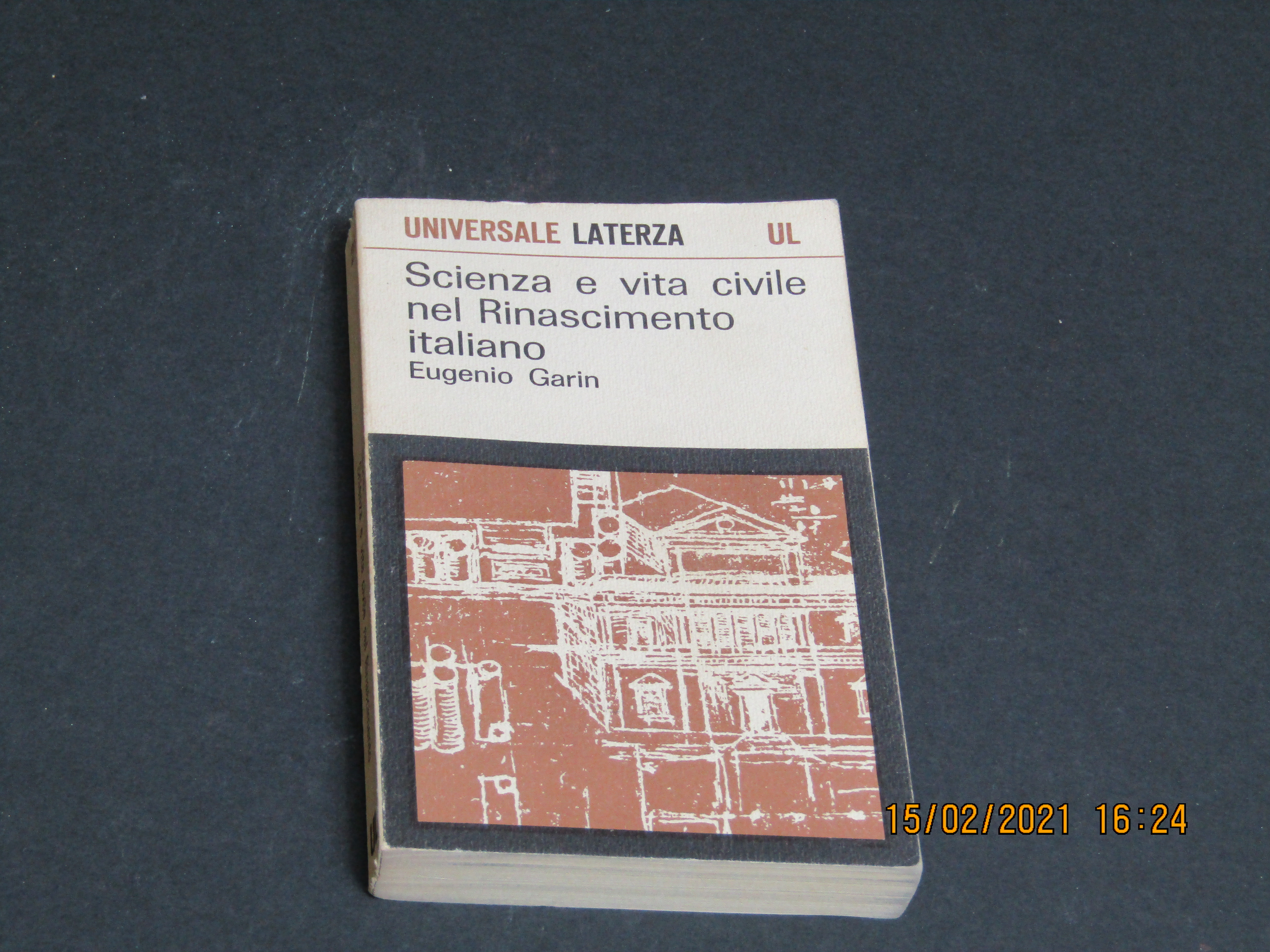 Garin Eugenio. Scienza e vita civile nel Rinascimento italiano. Laterza. …