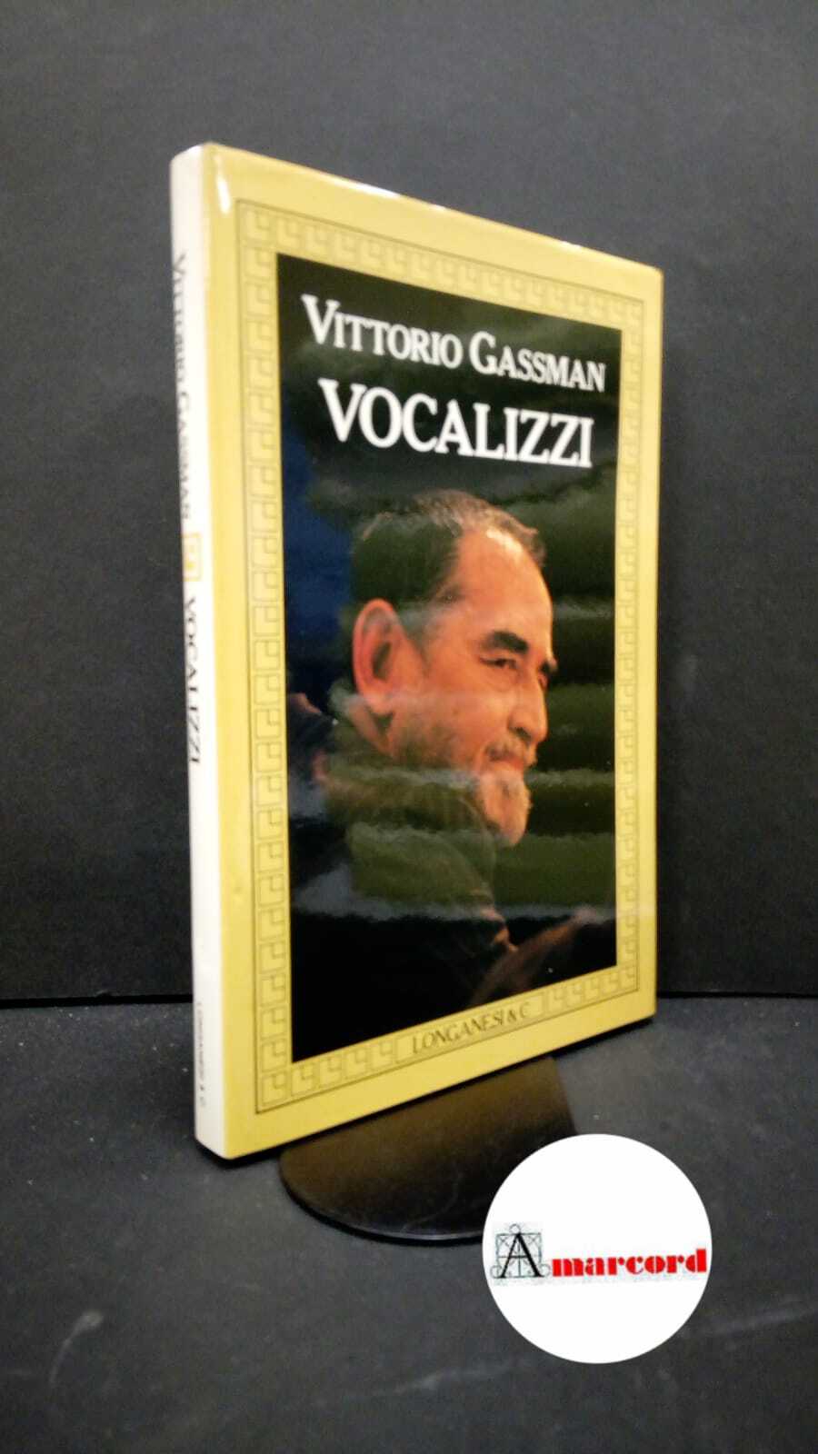 Gassman, Vittorio. Vocalizzi Milano Longanesi, 1988. Prima edizione