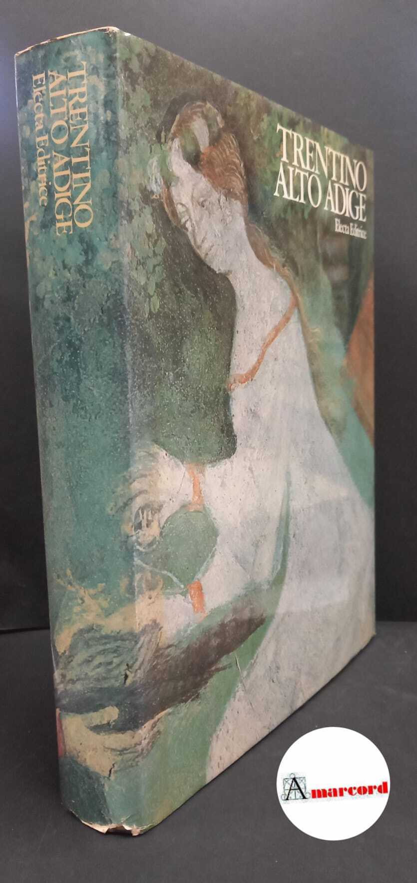 Gattei, Sandro. Trentino Alto Adige [Milano] Electa, 1979