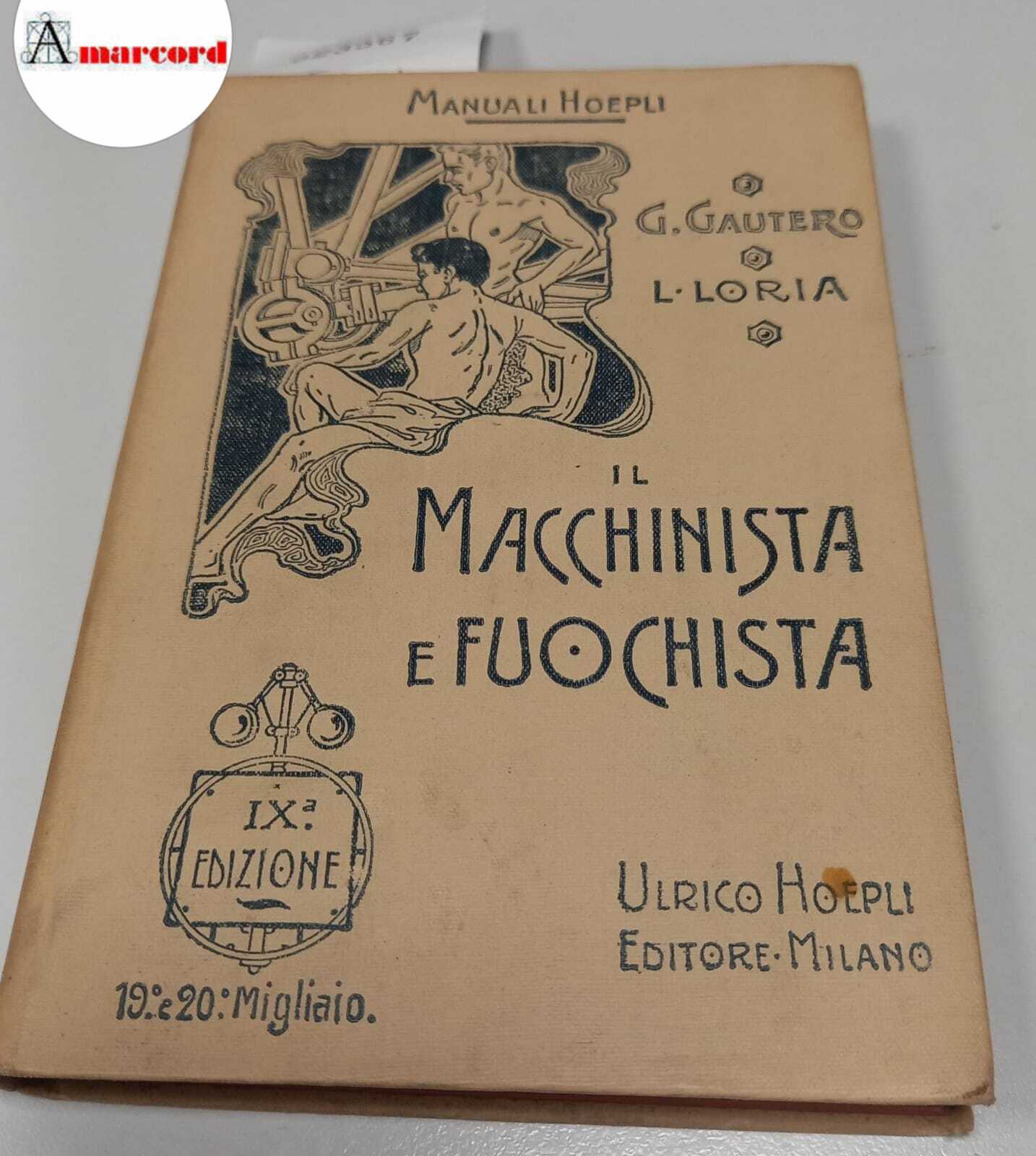 Gautero Giacinto e Lolli Leonardo, Il macchinista e fuochista, Hoepli, …