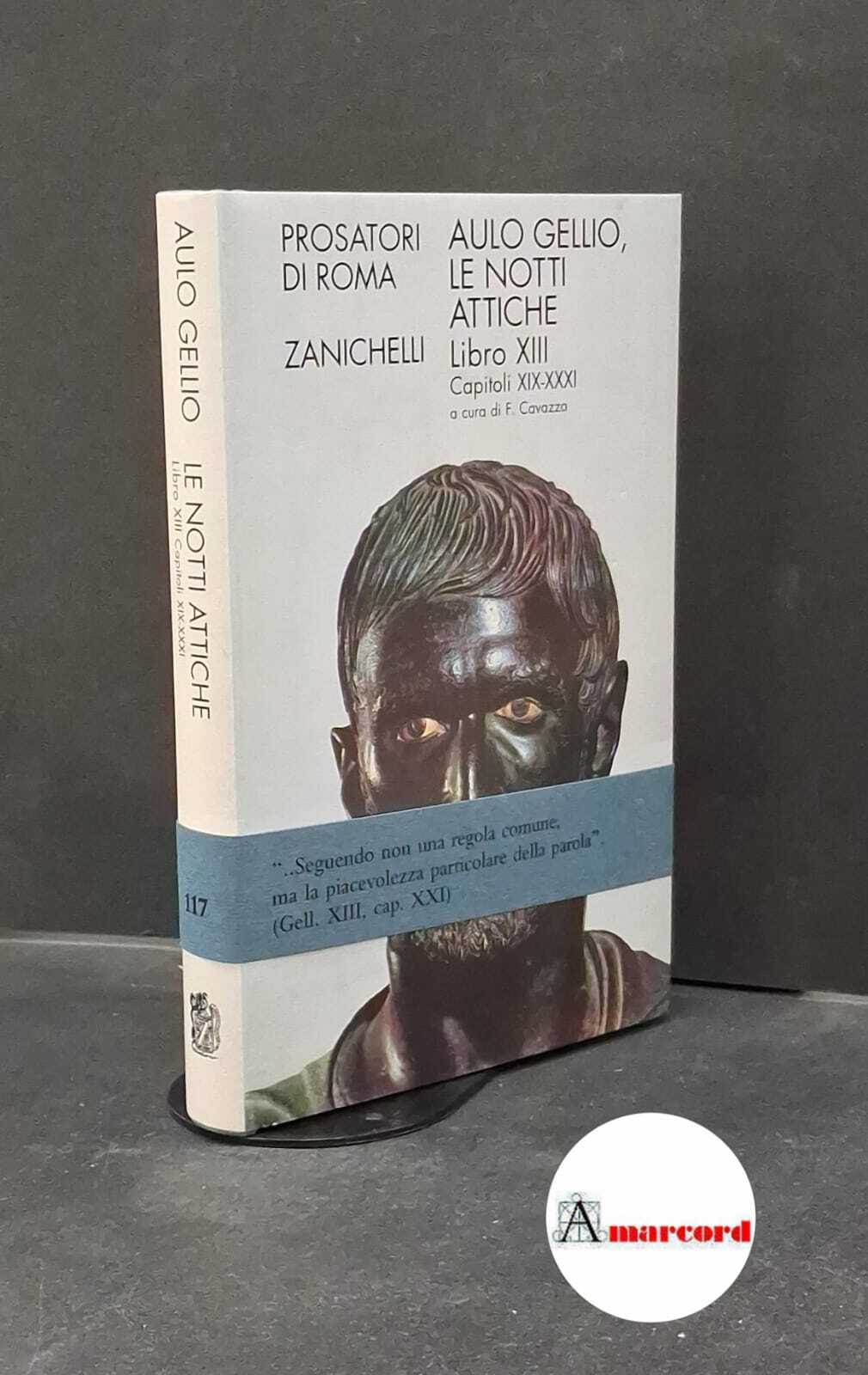 Gellius, Aulus. Libro 13. Capitoli 19.-31. Bologna Zanichelli, 1999