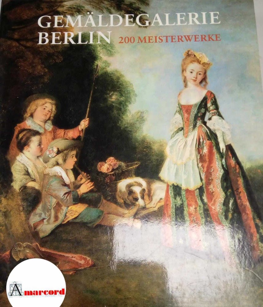 Gemaldegalerie Berlin. 200 meisterwerke, SMPK, 1998.