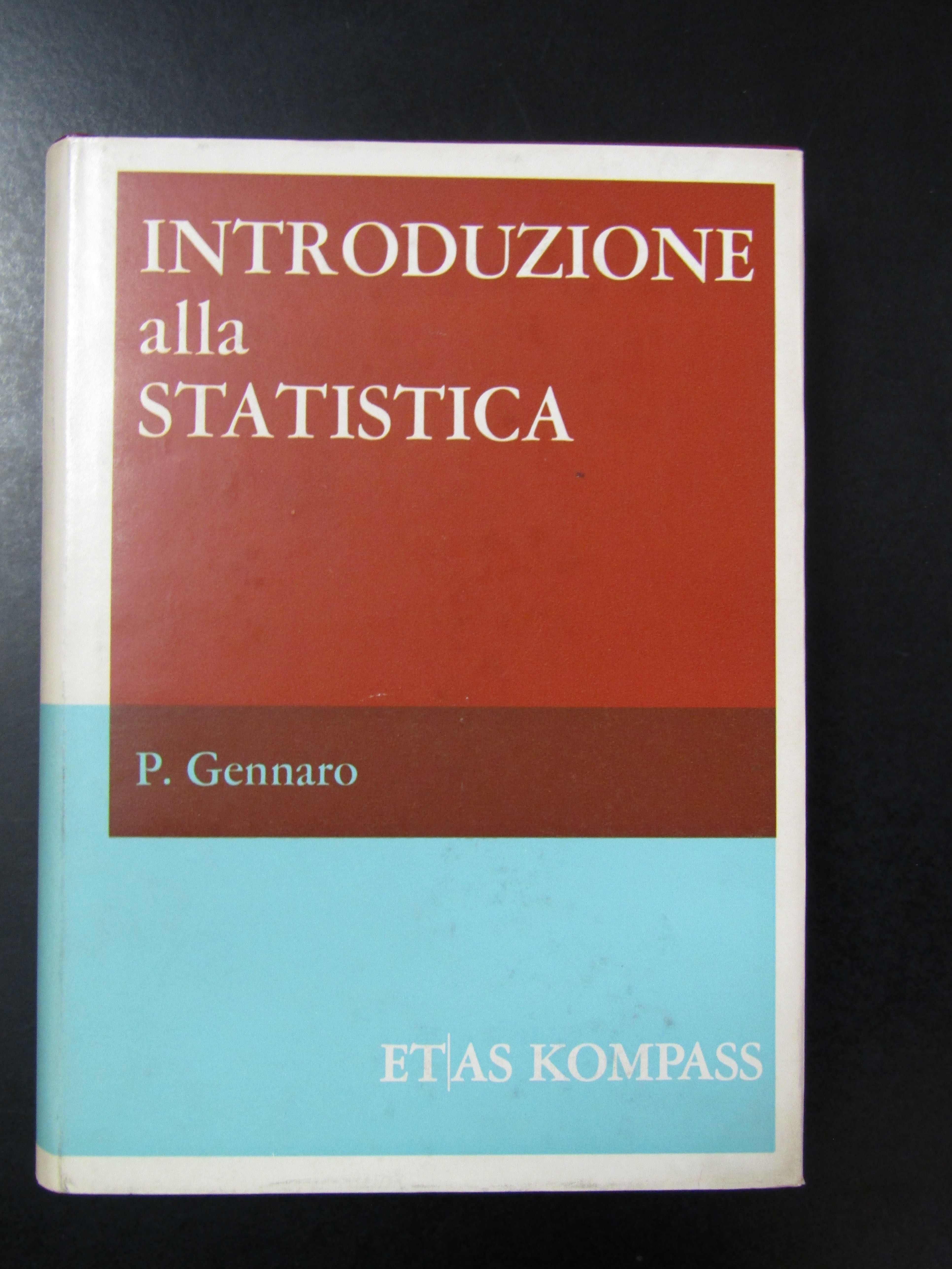 Gennaro. Introduzione alla statistica. Etas Kompass 1964 - I.