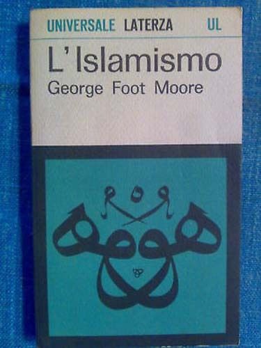 George Foot Moore - L' ISLAMISMO � 1965