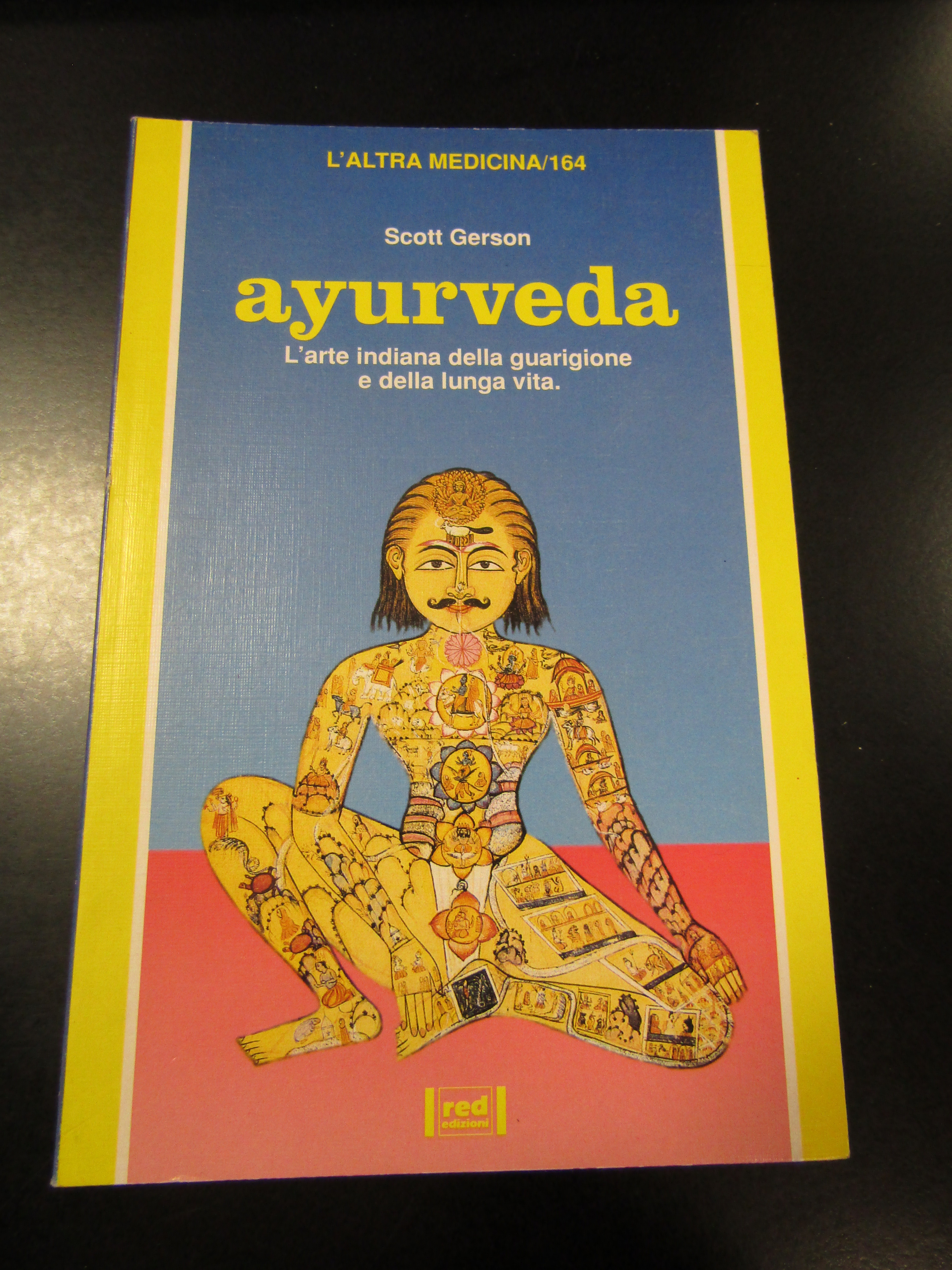 Gerson Scott. Ayurveda. L'arte indiana della guarigione. Red edizioni 1996 …