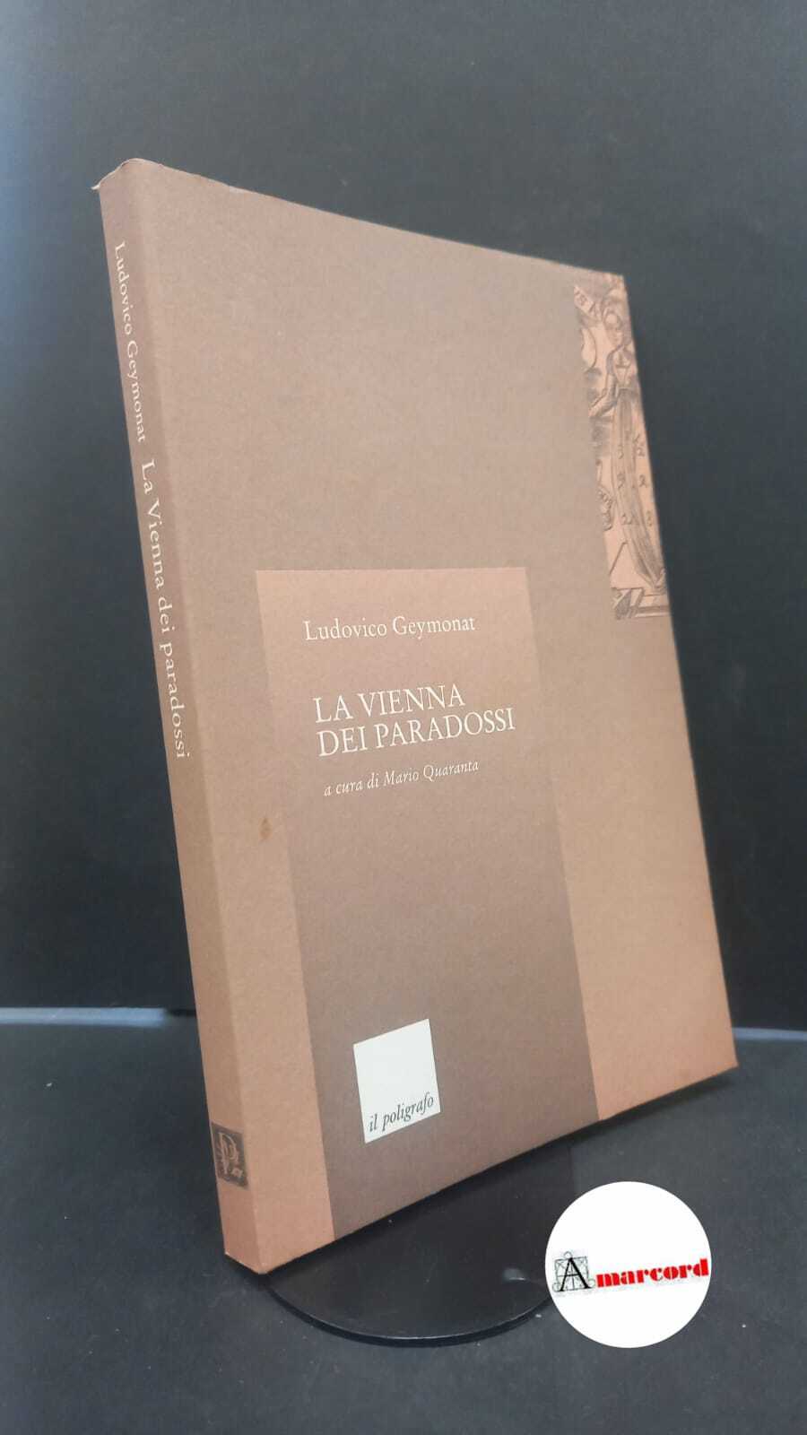 Geymonat, Ludovico. , and Quaranta, Mario. �La �Vienna dei paradossi …