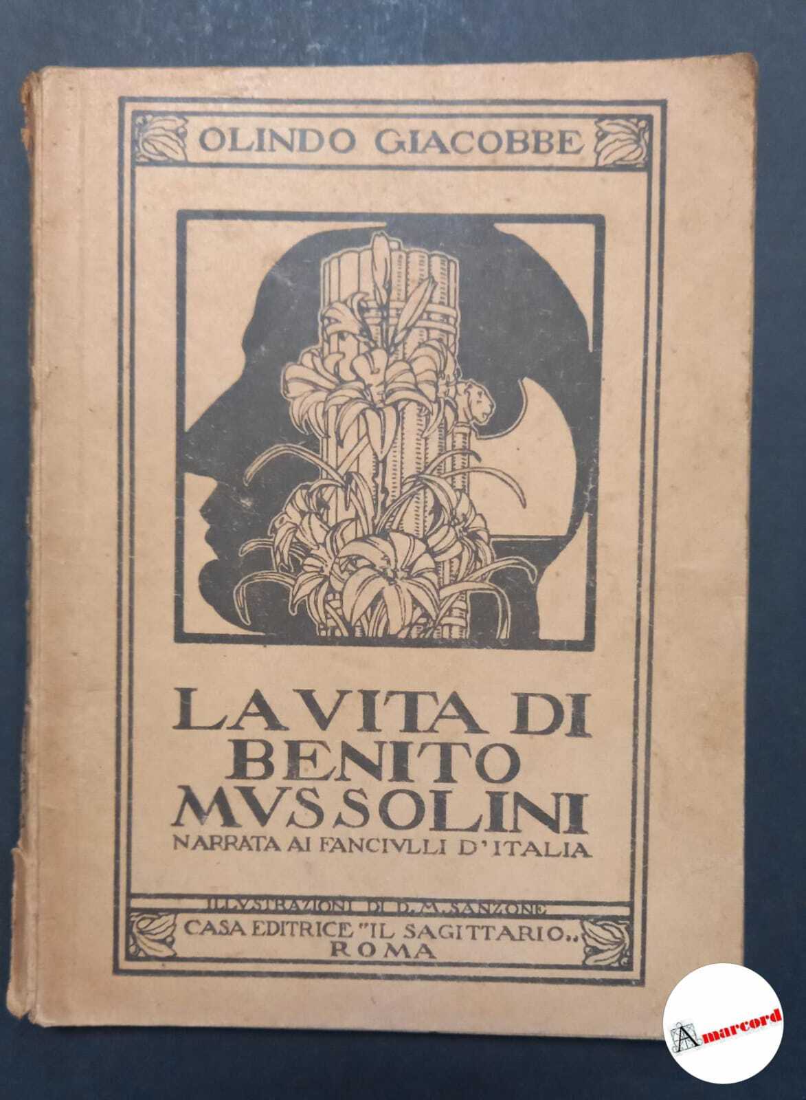 Giacobbe Olindo, La vita di Benito Mussolini, Il sagittario, 1926.