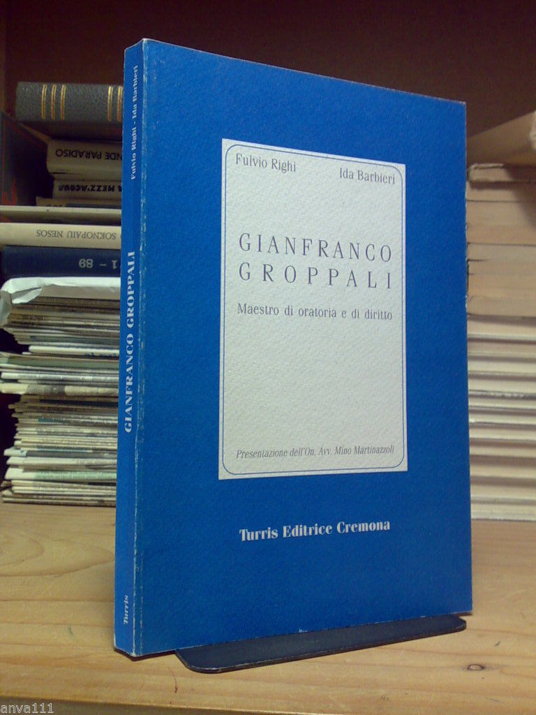 GIANFRANCO GROPPALI / MAESTRO DI ORATORIA E DI DIRITTO - …