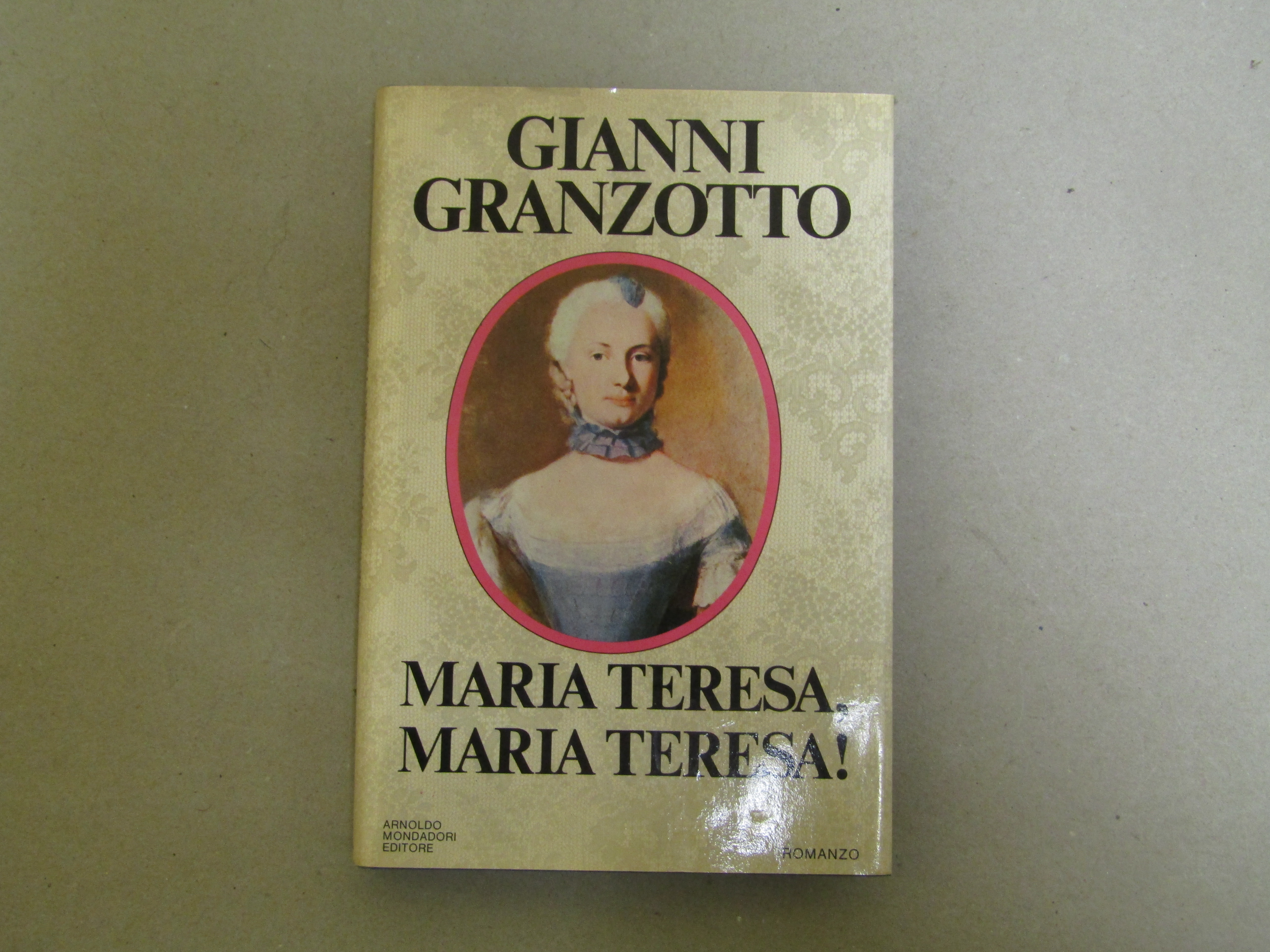 Gianni Granzotto. Maria Teresa, Maria Teresa!
