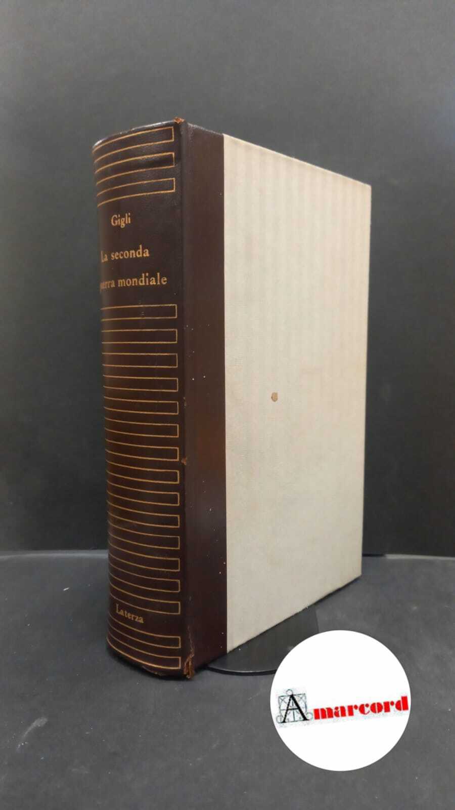 Gigli, Guido. La seconda guerra mondiale Bari Laterza, 1964
