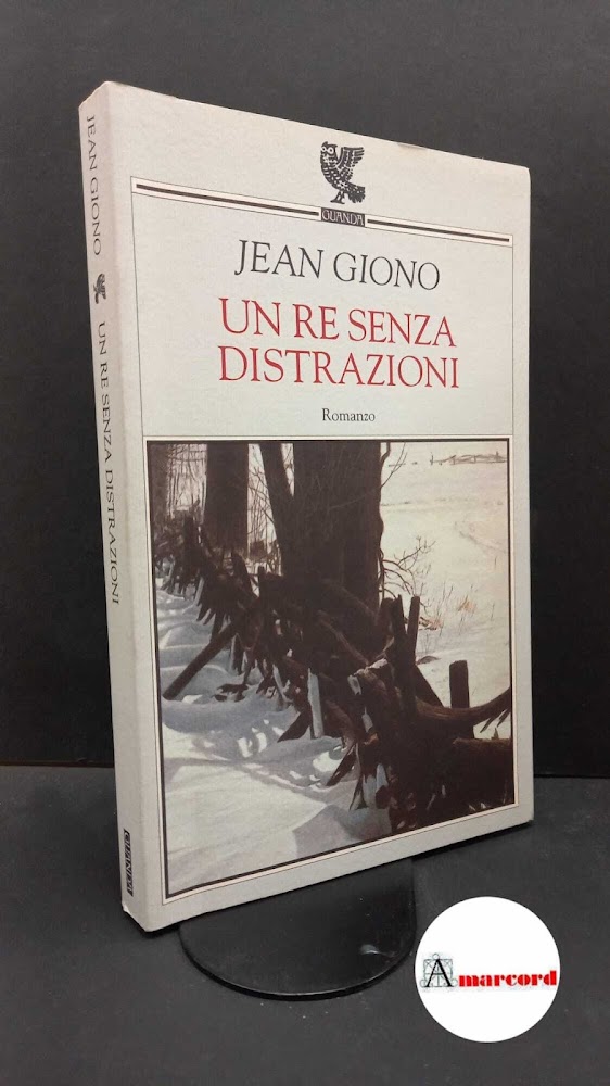 Giono, Jean. , and Bruno, Francesco. Un re senza distrazioni …