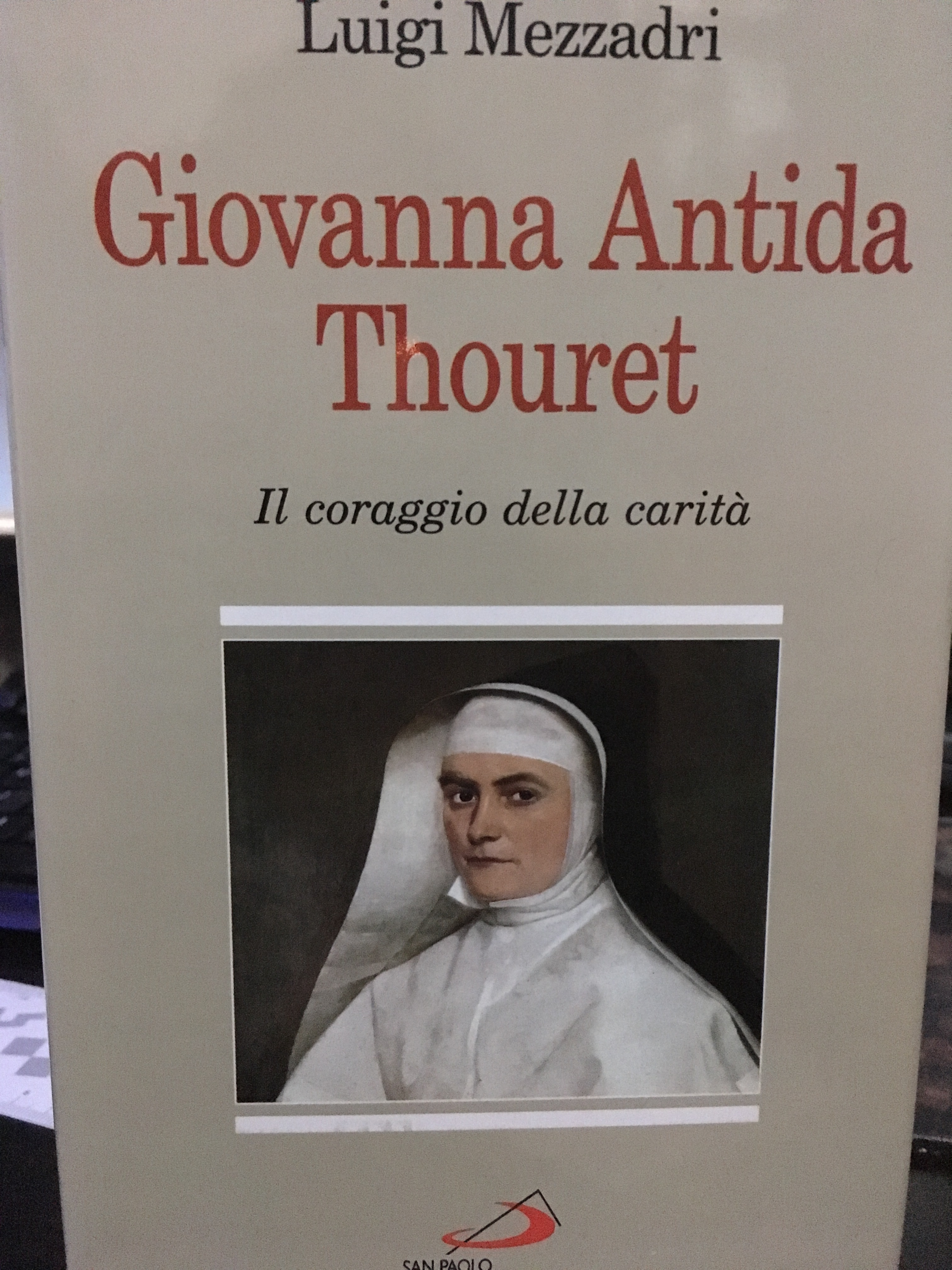 Giovanna Antida Thouret - Il coraggio della carità