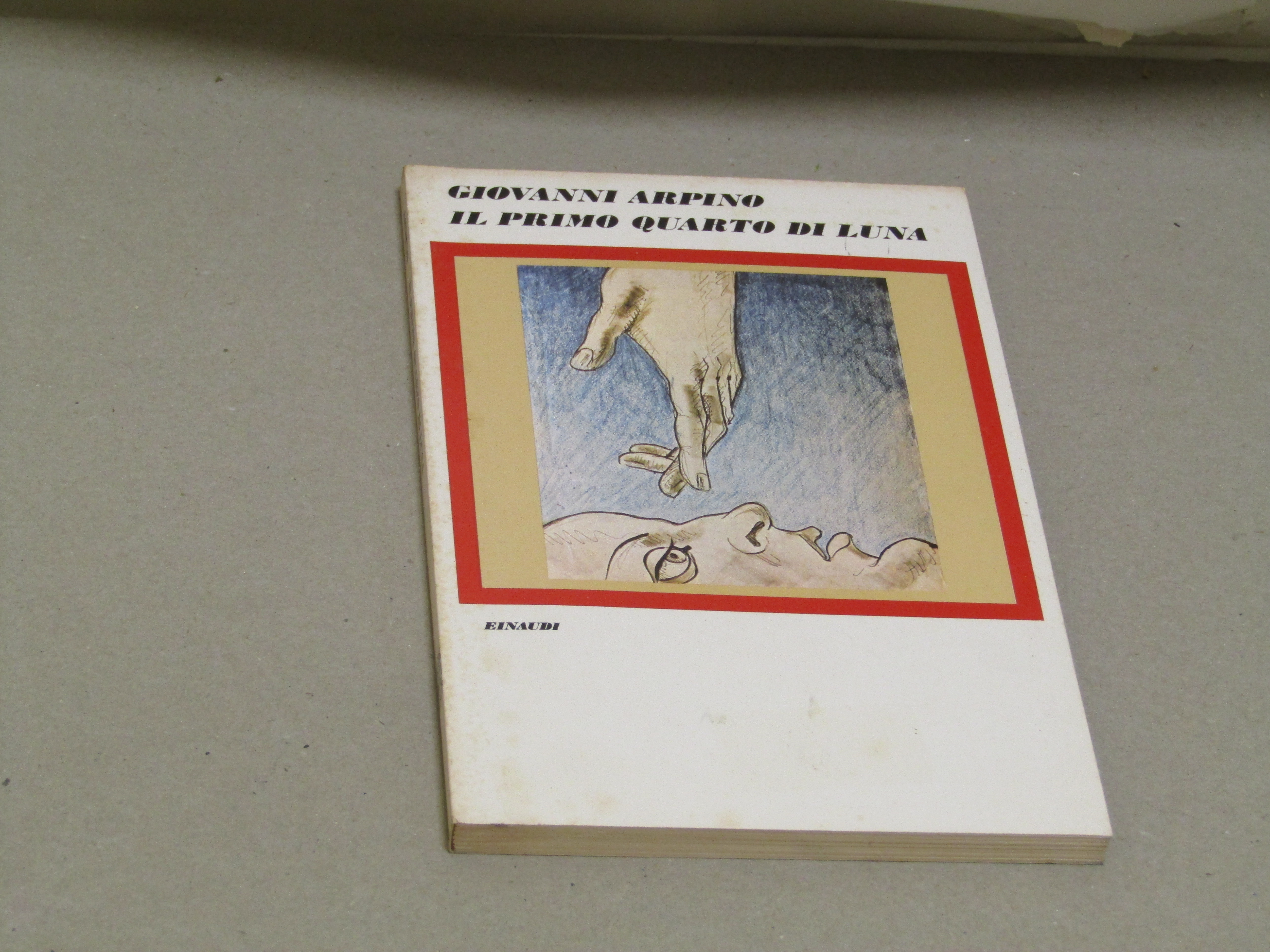 Giovanni Arpino. Il primo quarto di luna. I edizione.