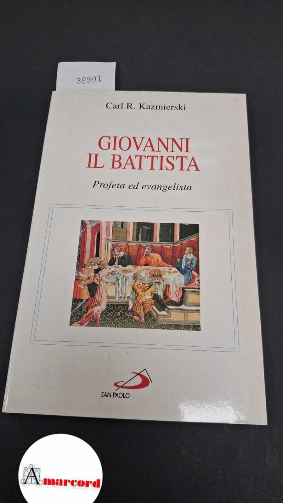 Giovanni il Battista. Profeta ed evangelista