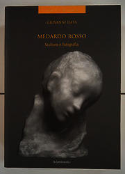 Giovanni Lista. Medardo Rosso - Scultura e fotografia. 5 Continents …