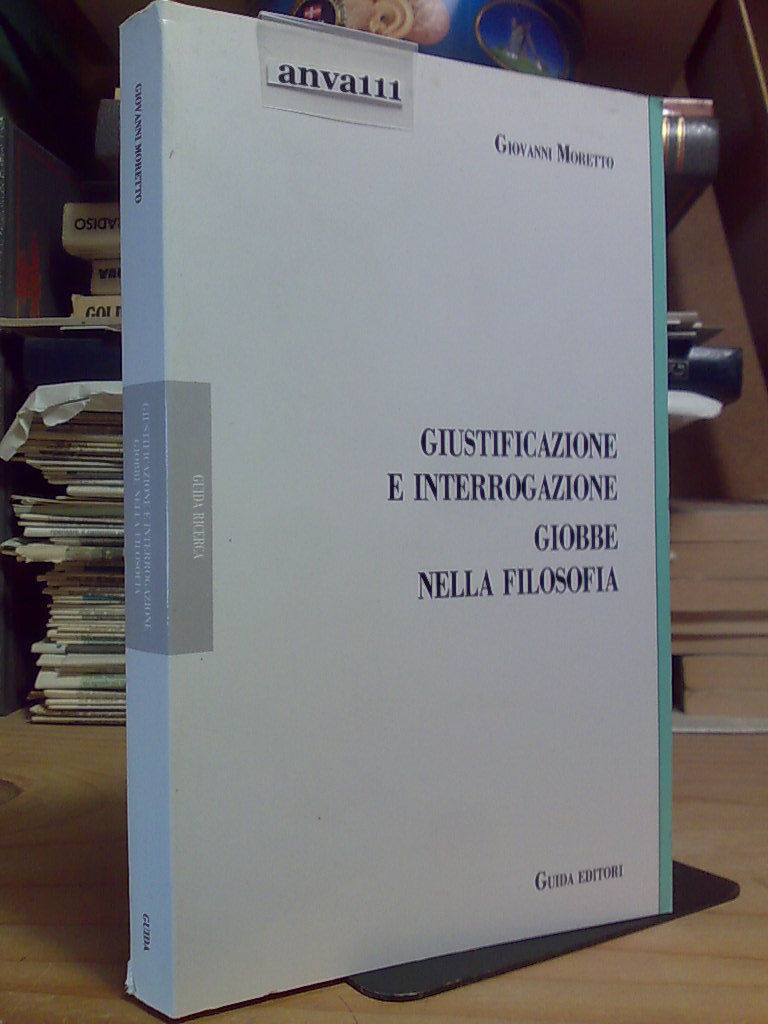 Giovanni Moretto - Giustificazione E Interrogazione - Giobbe Nella Filosofia