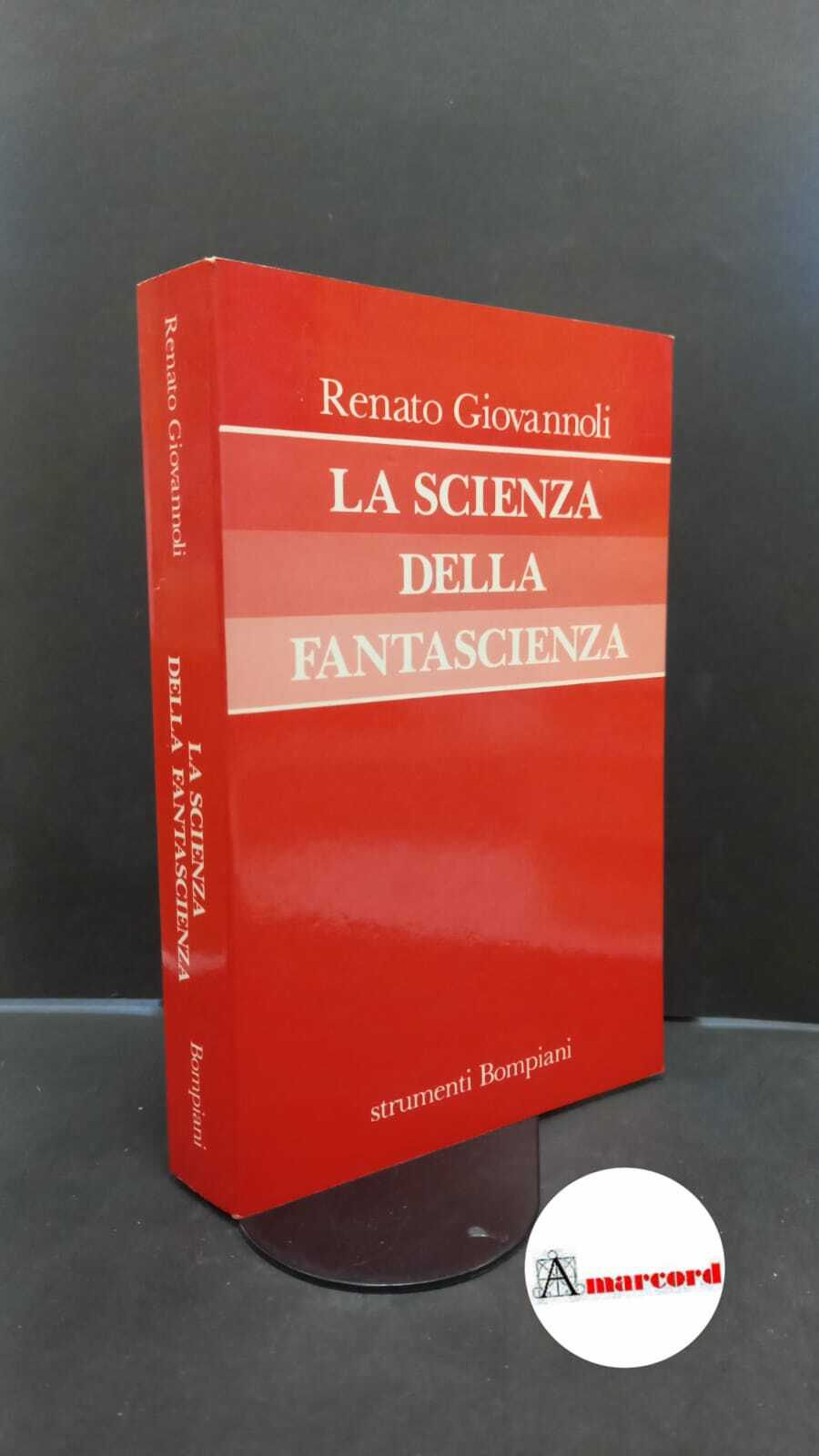 Giovannoli, Renato. �La �scienza della fantascienza Milano Gruppo editoriale Fabbri, …