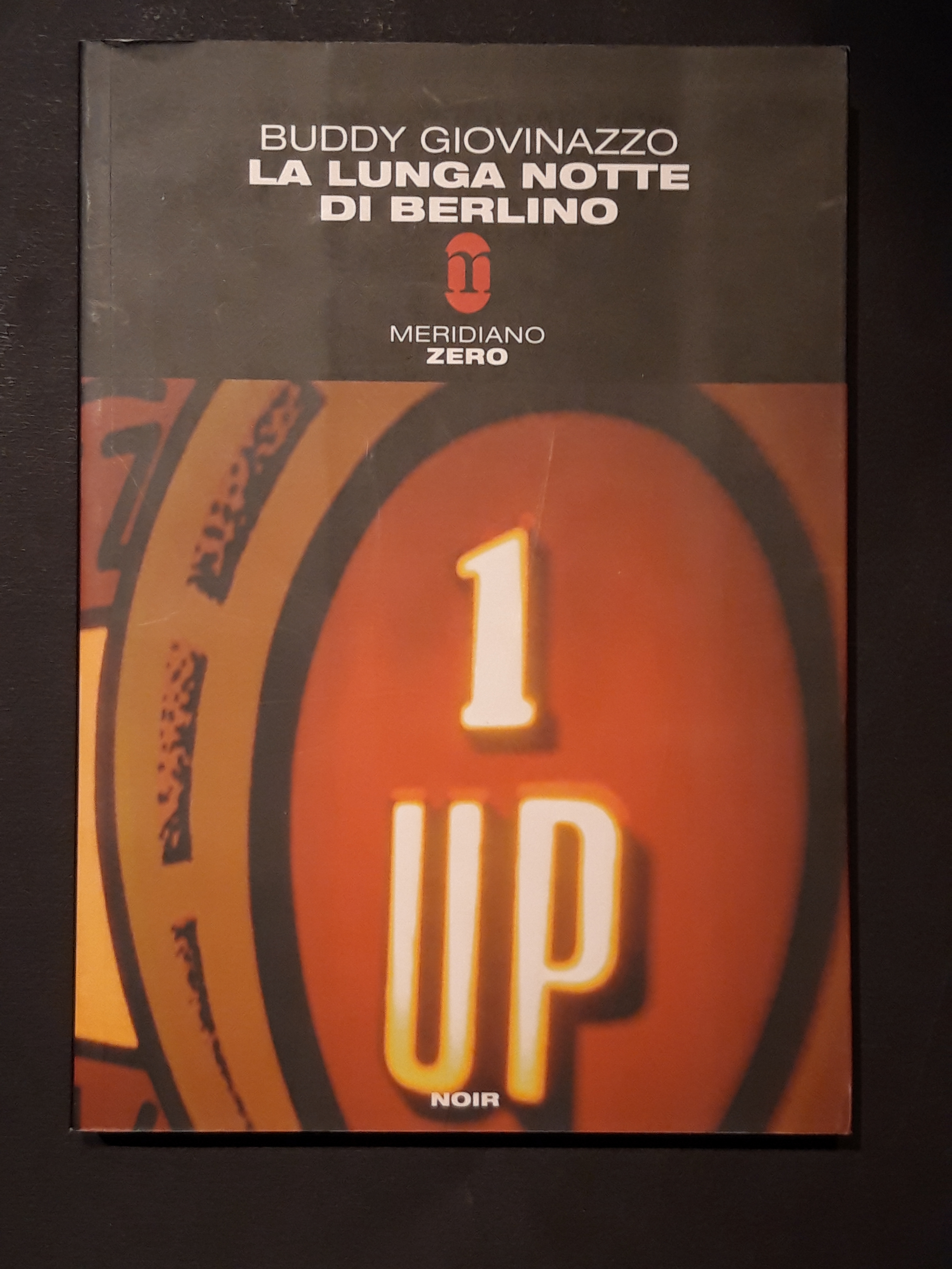 Giovinazzo Buddy, La lunga notte di Berlino, Meridiano Zero, 2007 …