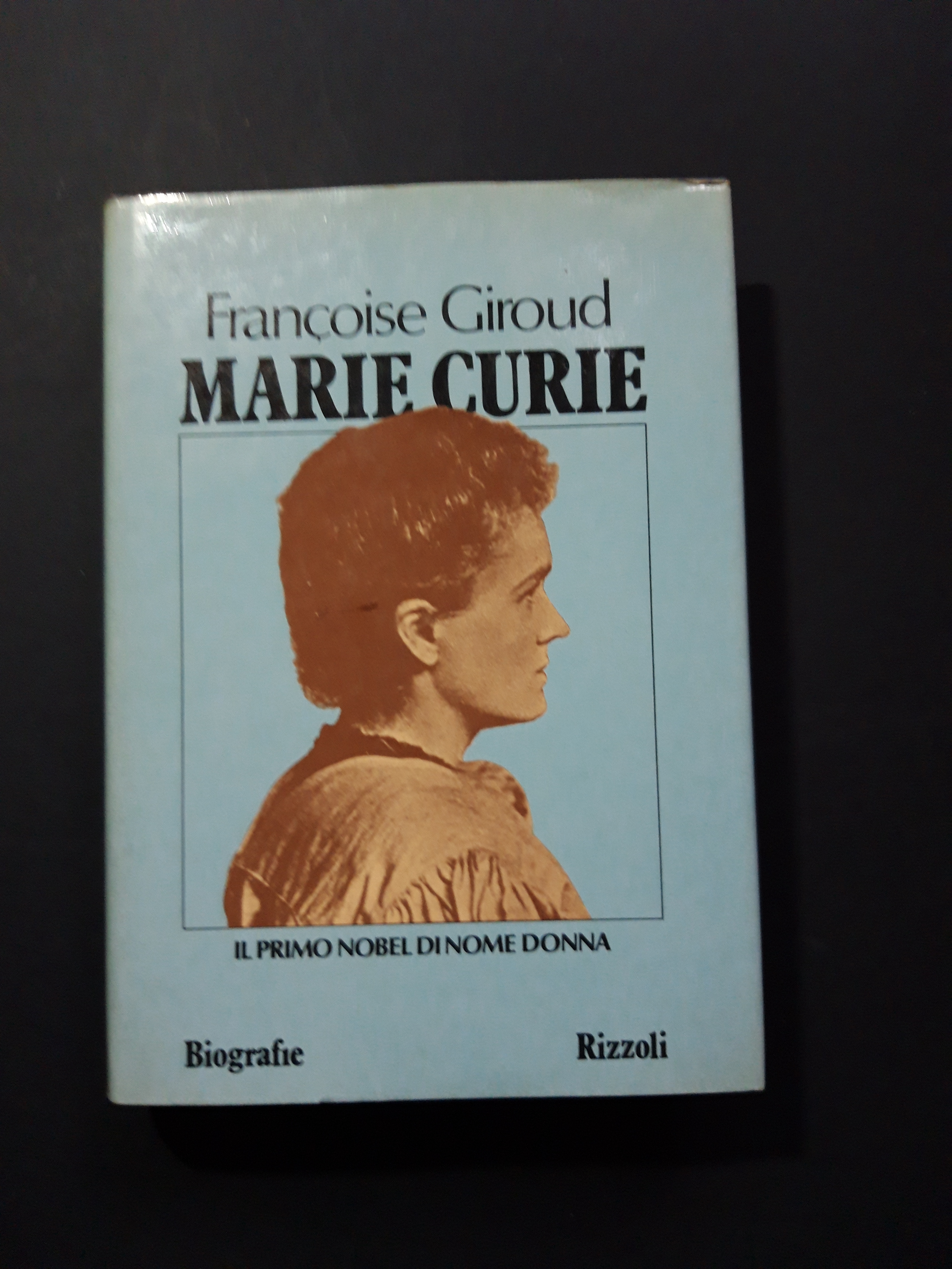 Giroud Francoise. Marie Curie. Rizzoli. 1982 - I