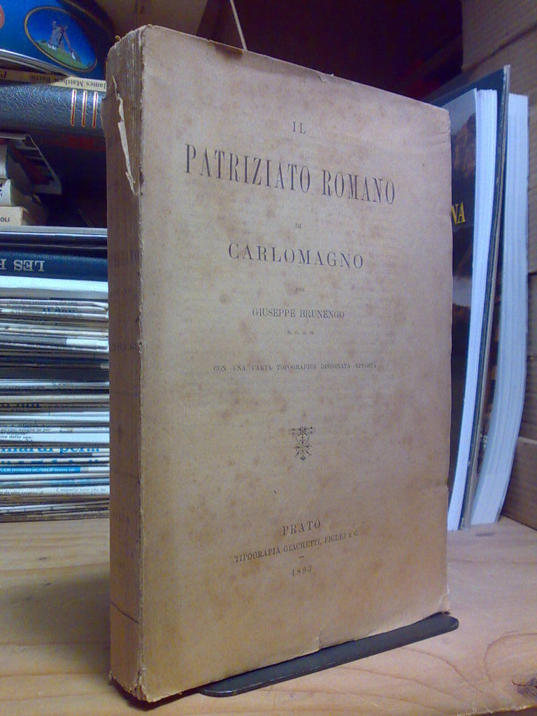 Giuseppe Brunengo. IL PATRIZIATO ROMANO DI CARLOMAGNO. Tip. Giachetti Figlio …